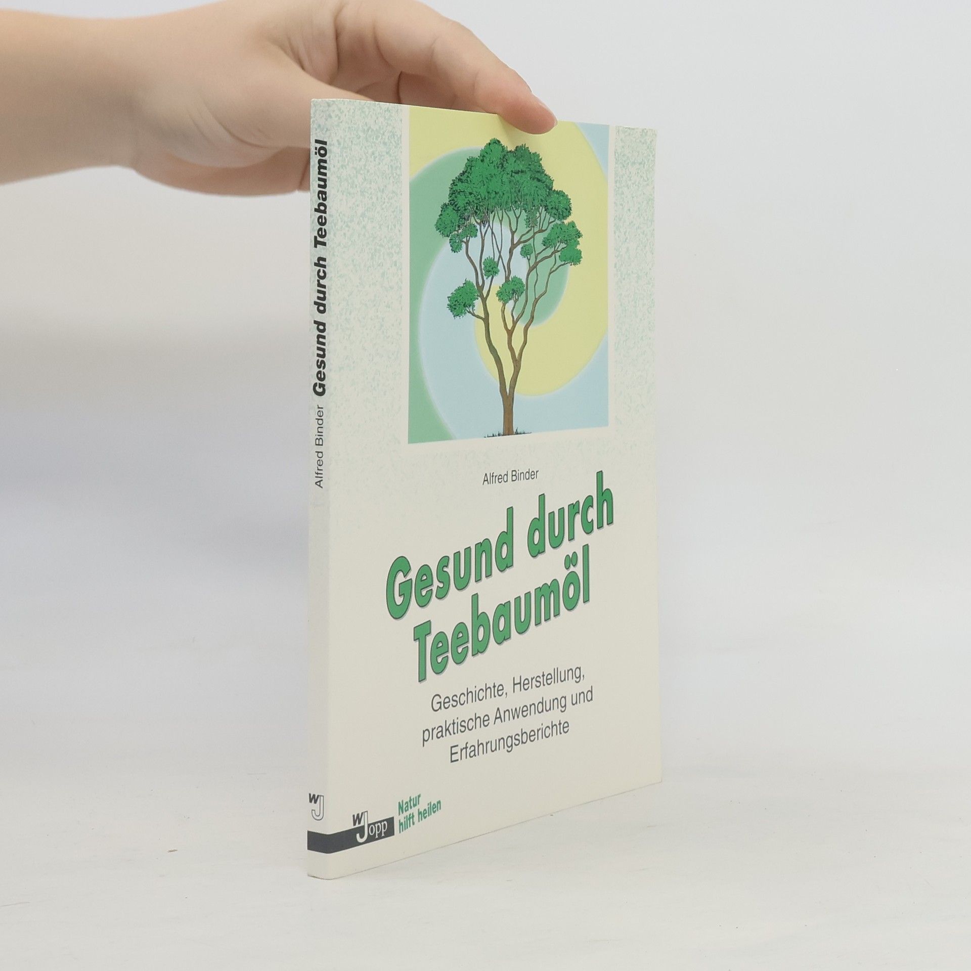 Alfred Binder Gesund durch Teebaumöl