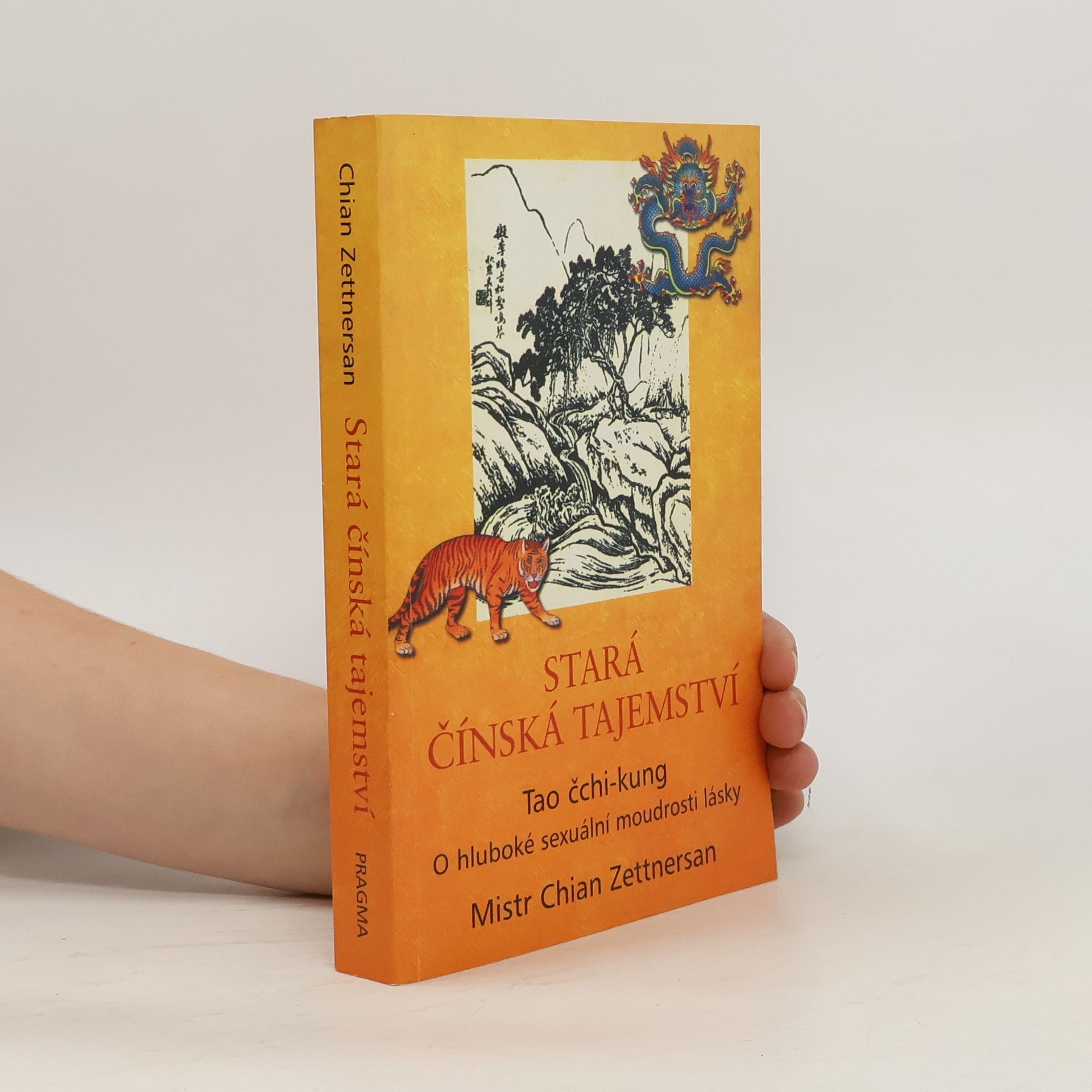 Chian Zettnersan Stará čínská tajemství : tao čchi-kung : o hluboké sexuální moudrosti lásky