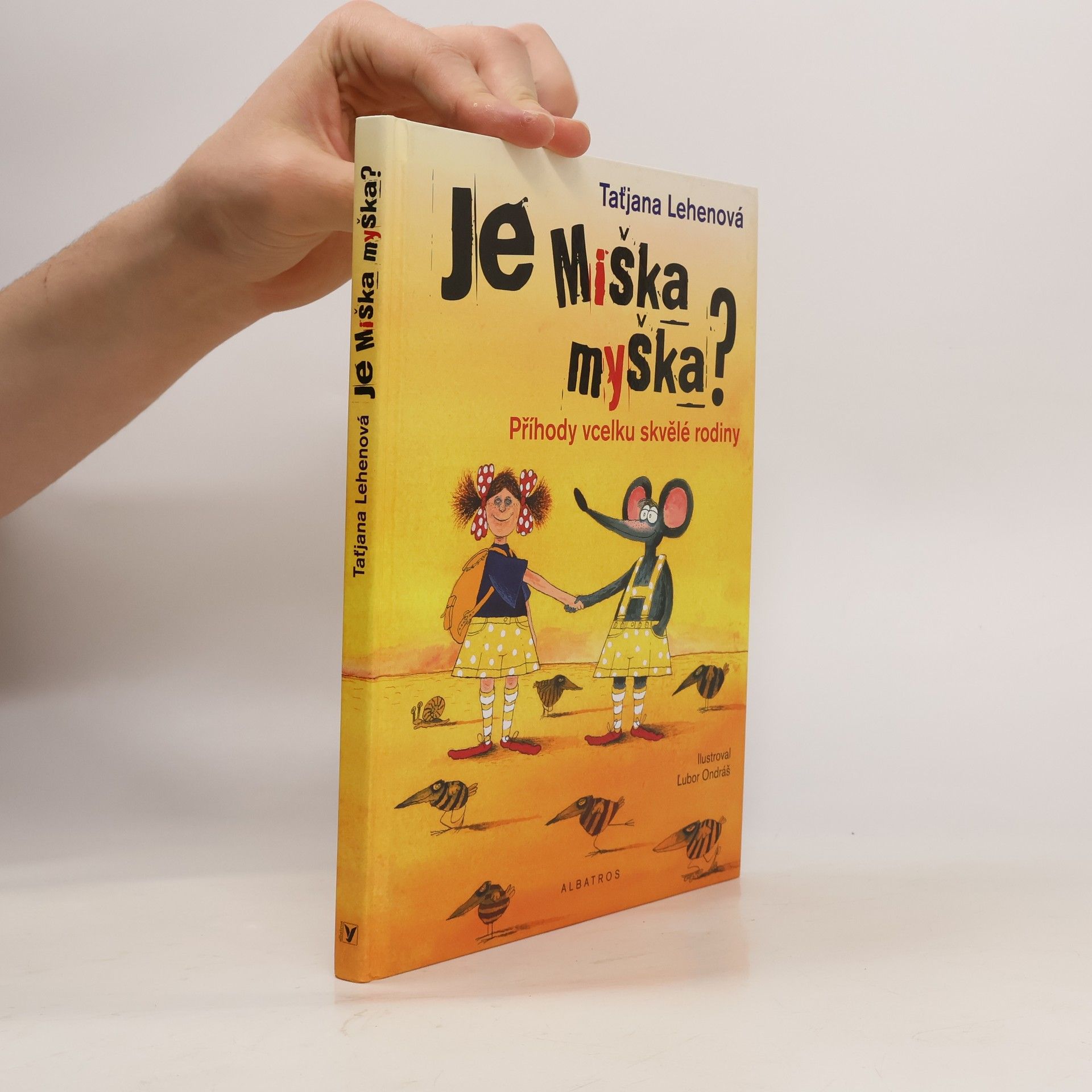 Taťjana Lehenová Je Miška myška? : příhody vcelku skvělé rodiny