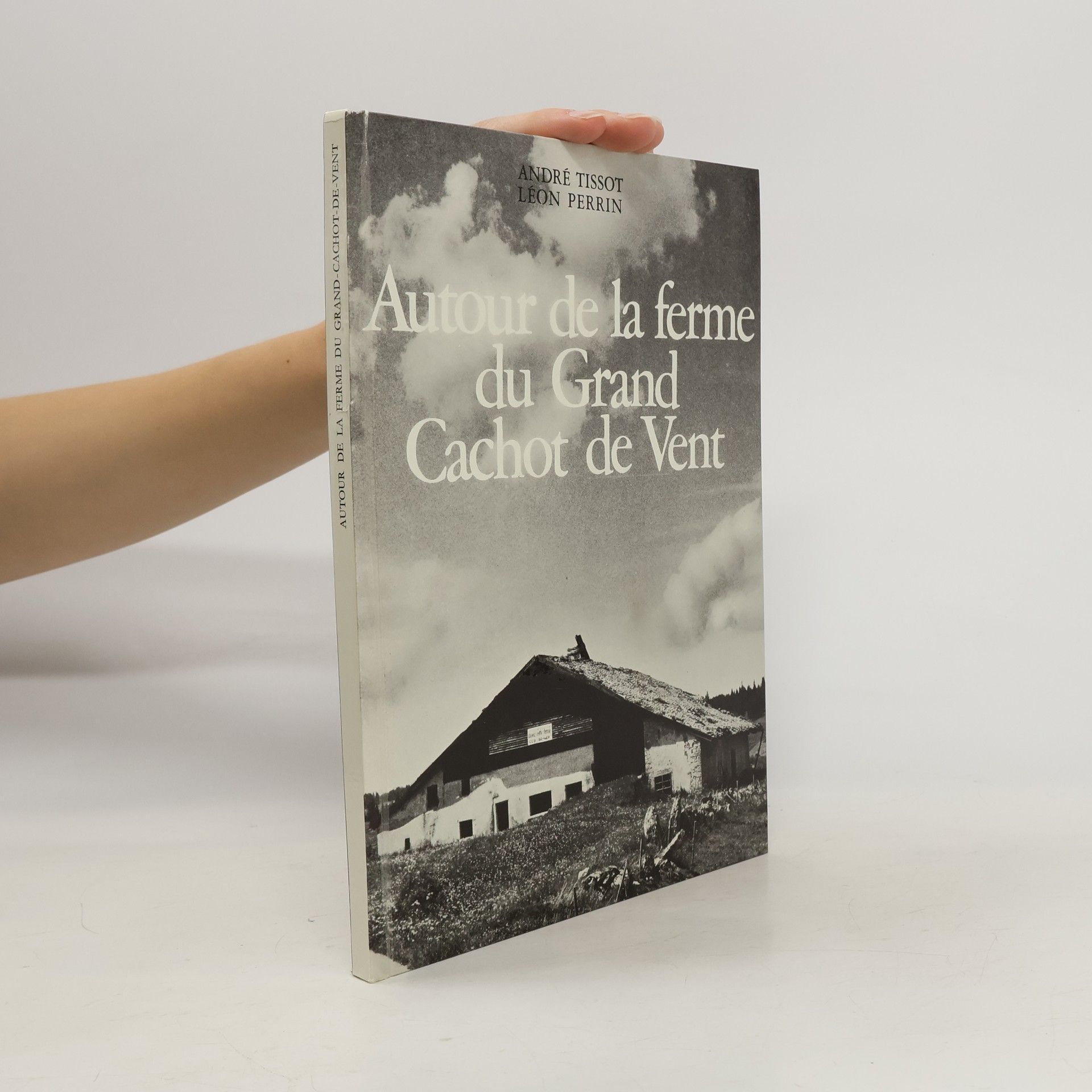 André Tissot Autour de la ferme du Grand-Cachot-de-Vent