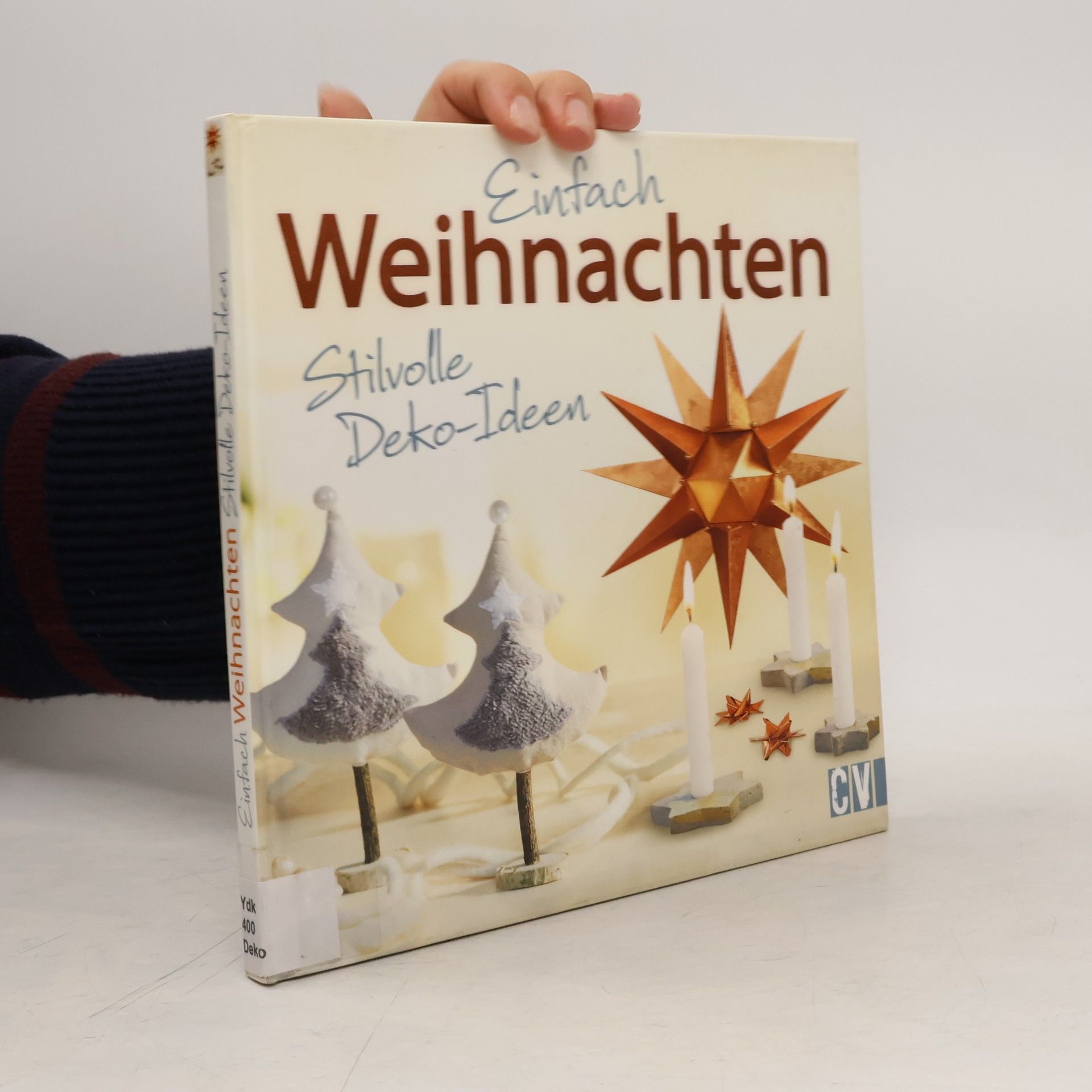 Kolektiv autorů Einfach Weihnachten : stilvolle Deko-Ideen