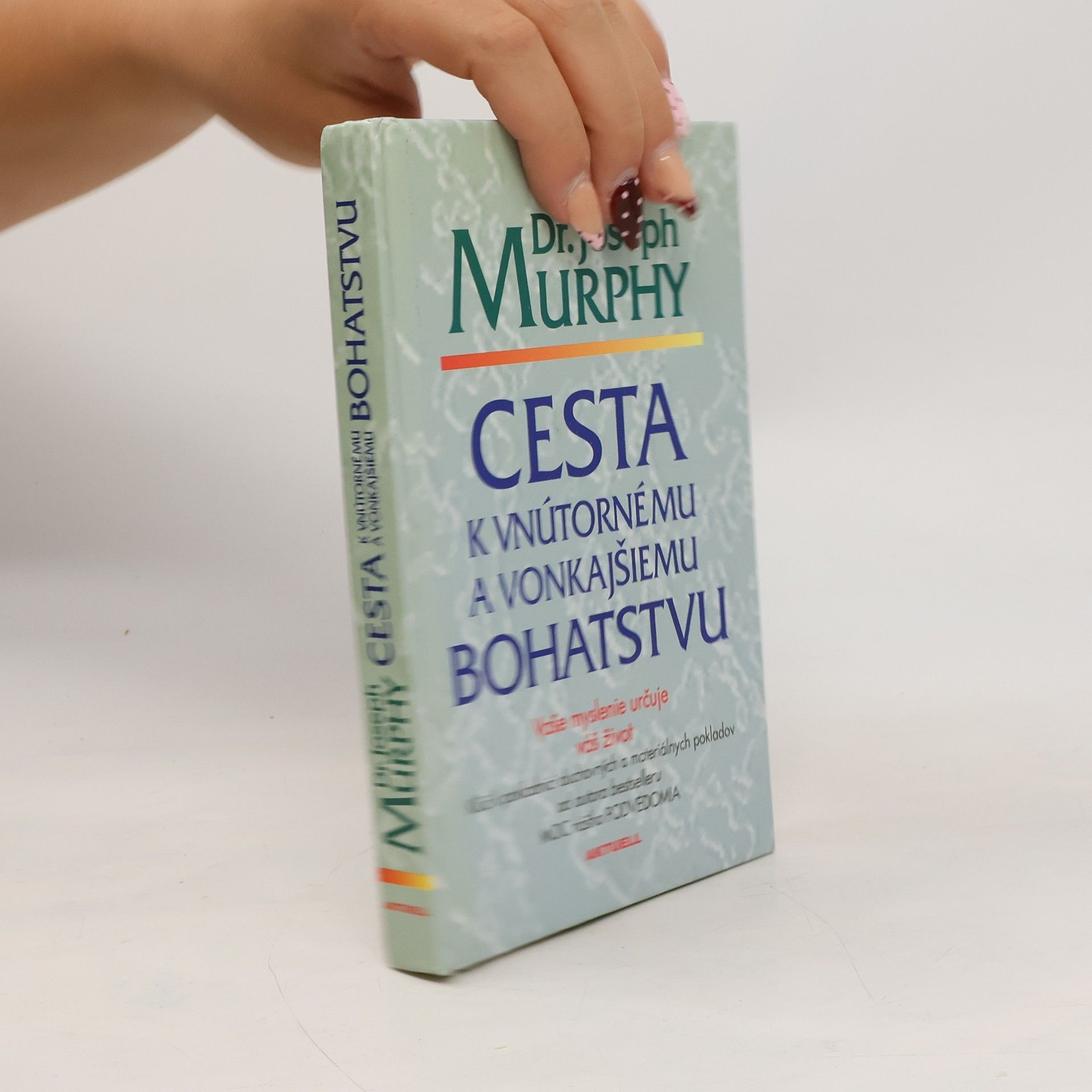 Joseph Murphy Cesta k vnútornému a vonkajšiemu bohatstvu