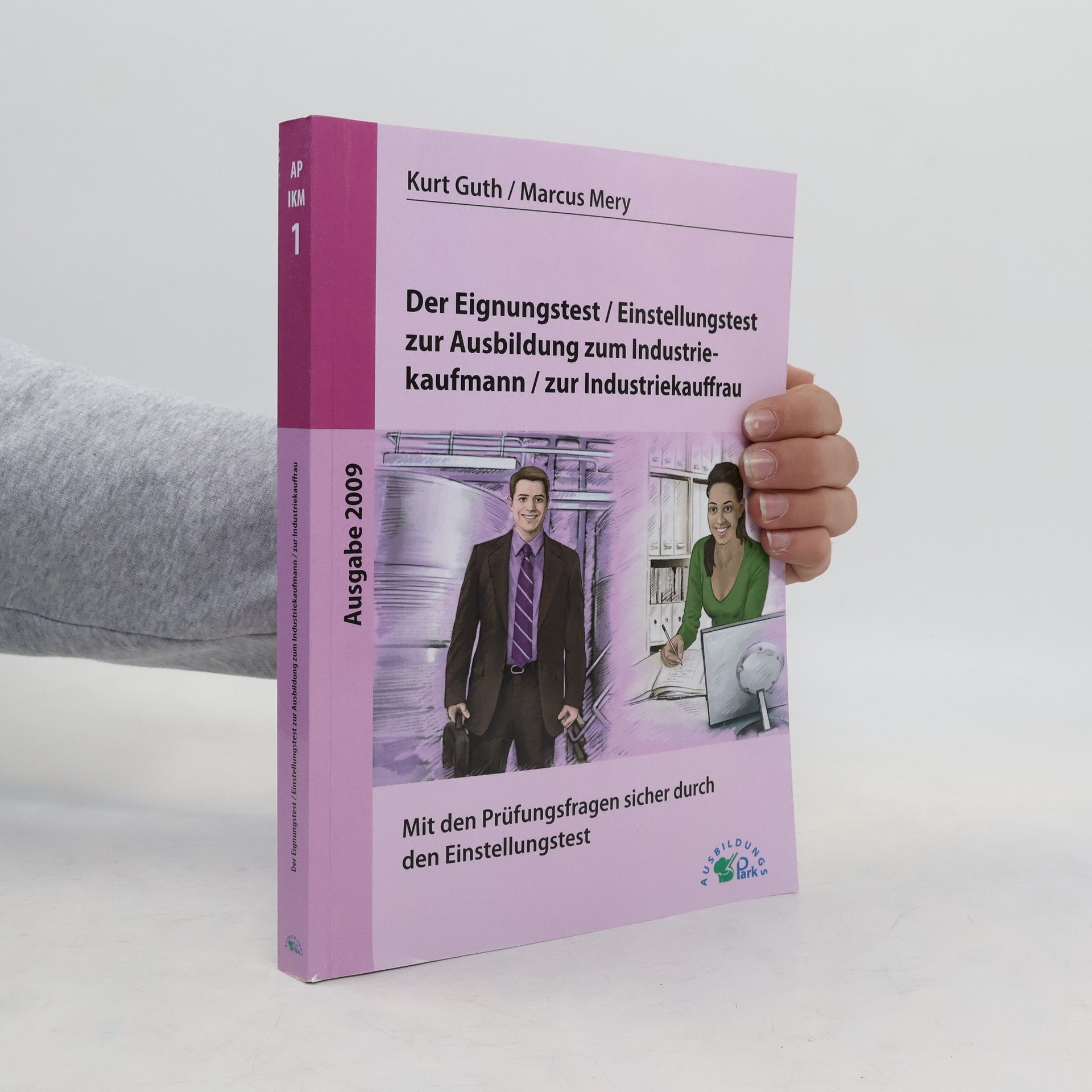 Kurt Guth Der Eignungstest, Einstellungstest zur Ausbildung zum Industriekaufmann, zur Industriekauffrau