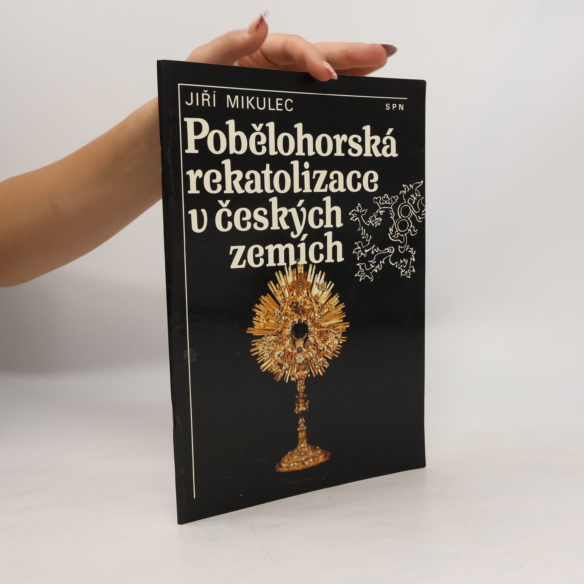 Jiří Mikulec Pobělohorská rekatolizace v českých zemích