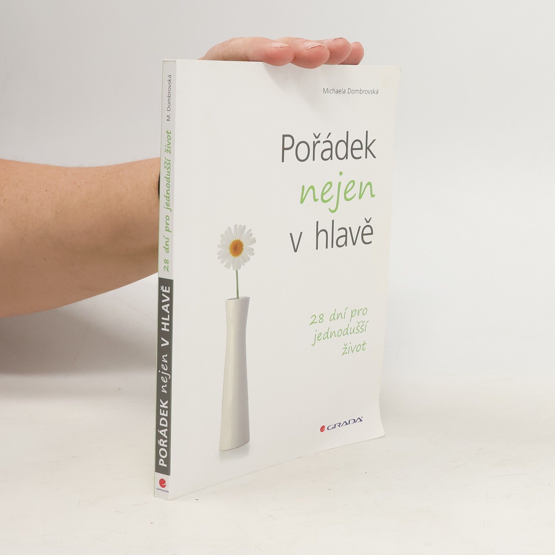 Michaela Dombrovská Pořádek nejen v hlavě. 28 dní pro jednodušší život
