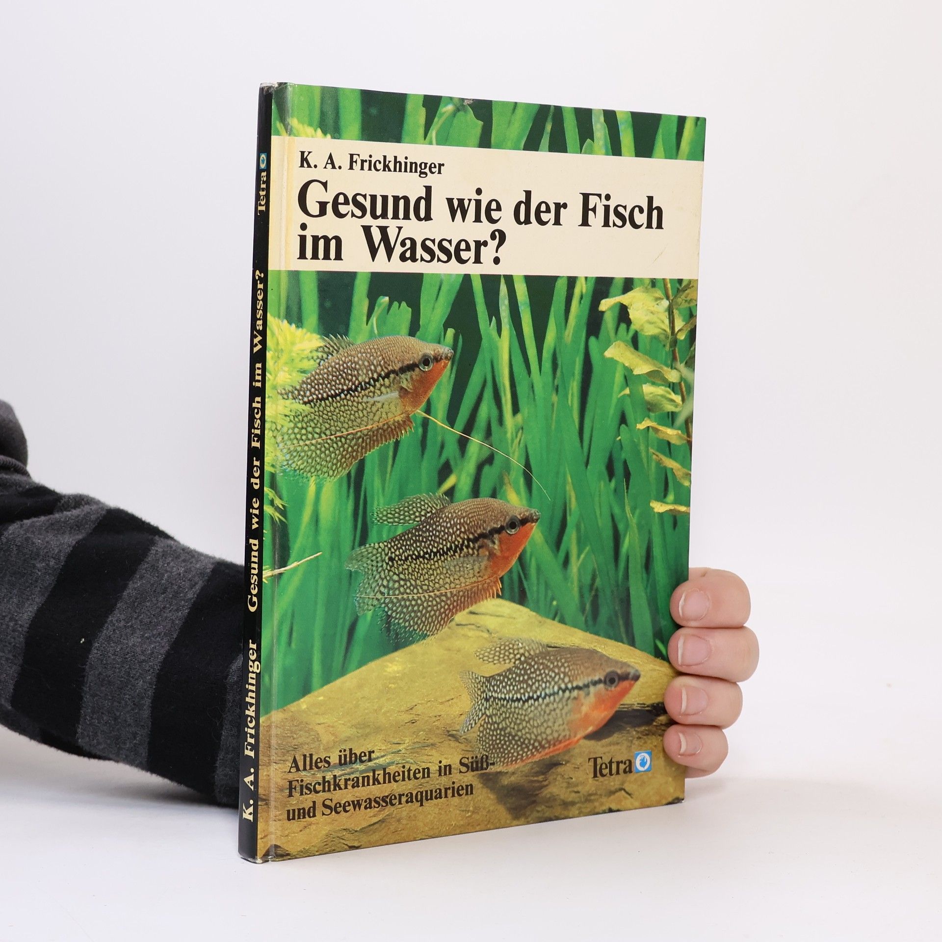 Karl Albert Frickhinger Gesund wie der Fisch im Wasser?