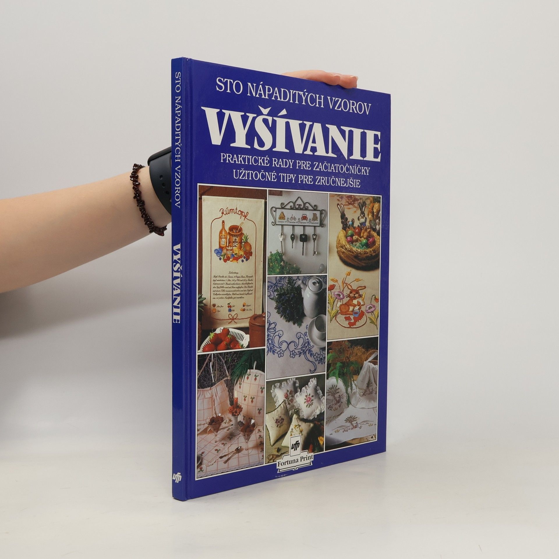 Nataša Držíková Vyšívanie: praktické rady pre začiatočníčky, užitočné tipy pre zručnejšie