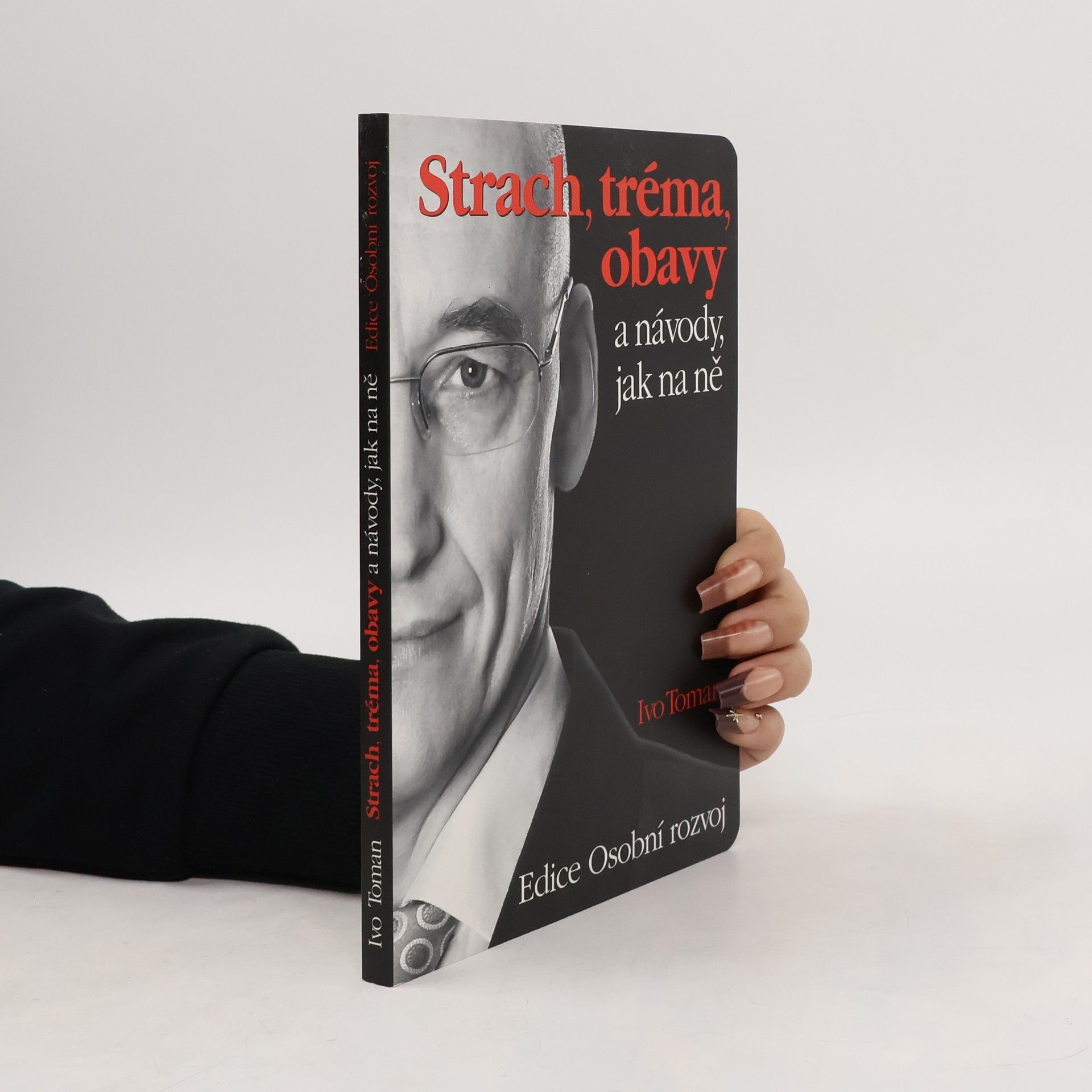Ivo Toman Strach, tréma, obavy a návody, jak na ně