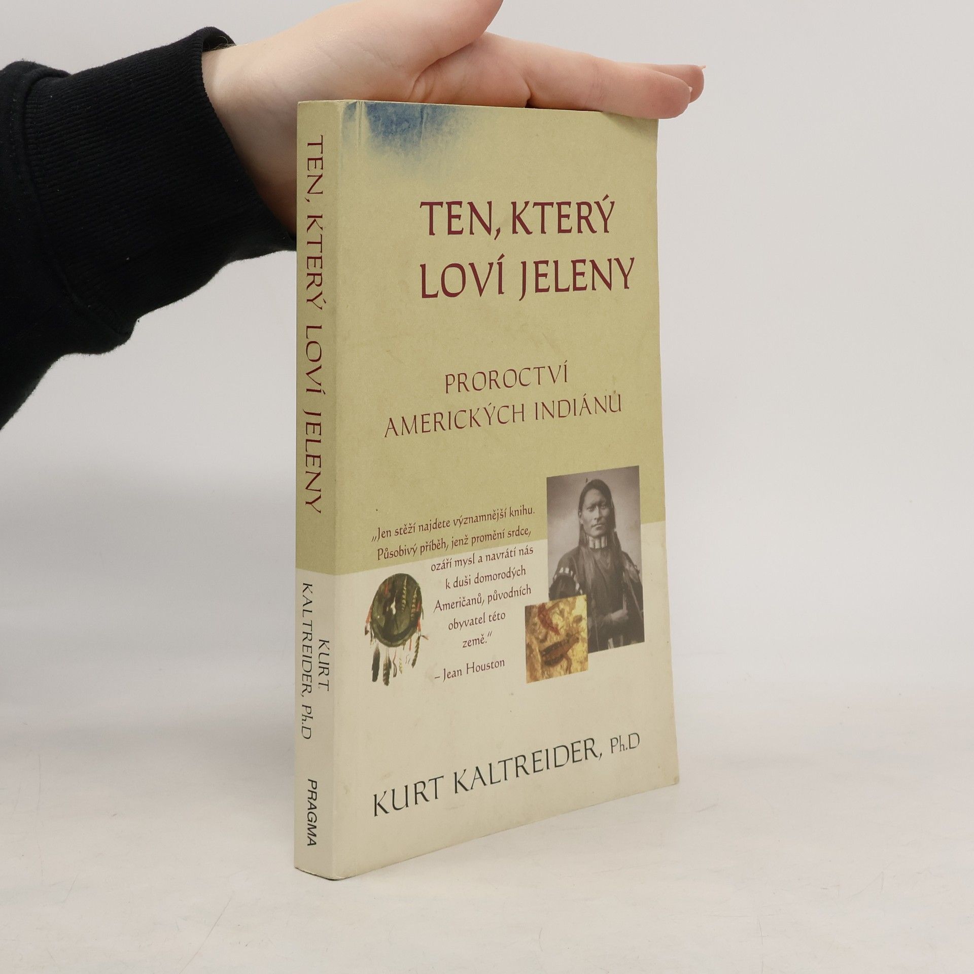 Kurt Kaltreider Ten, který loví jeleny. Proroctví amerických indiánů