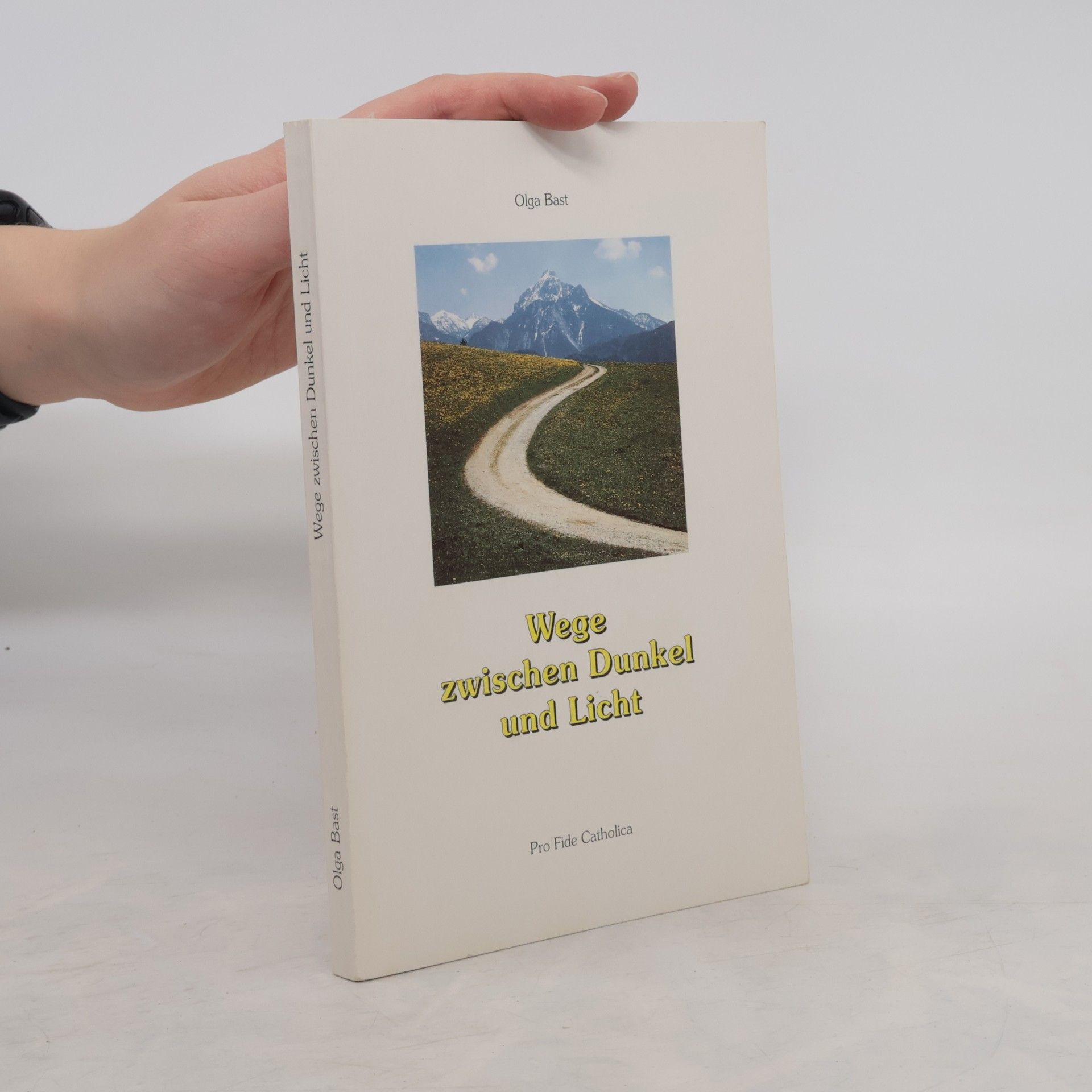 Olga Bast Wege zwischen Dunkel und Licht