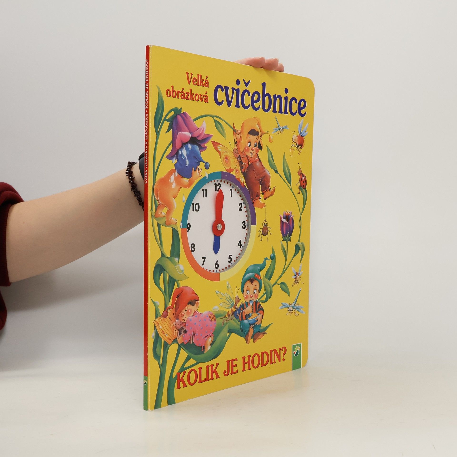 Lenka Wurzel Velká obrázková cvičebnice. Kolik je hodin?