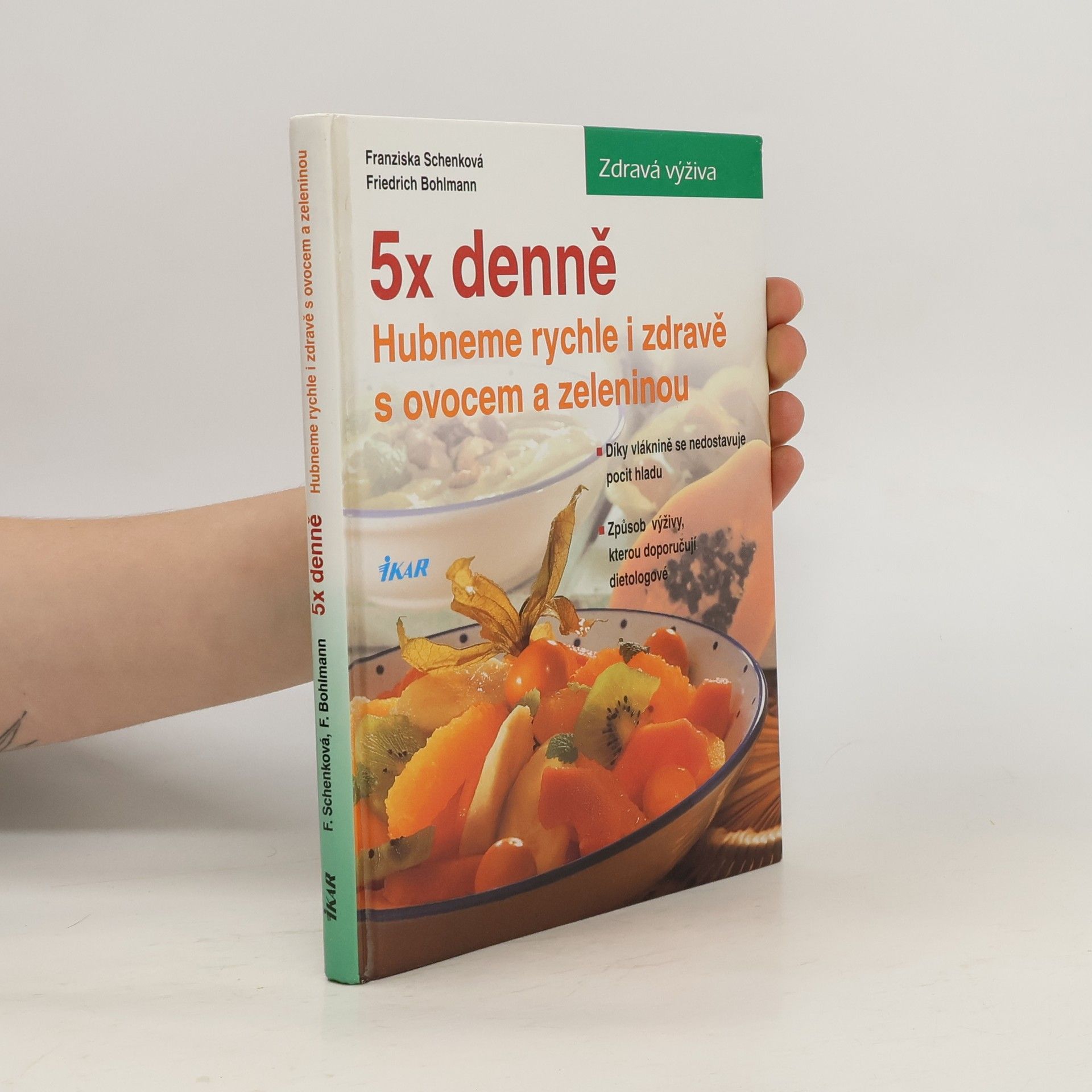 Franziska Schenk 5x denně : hubneme rychle a zdravě s ovocem a zeleninou