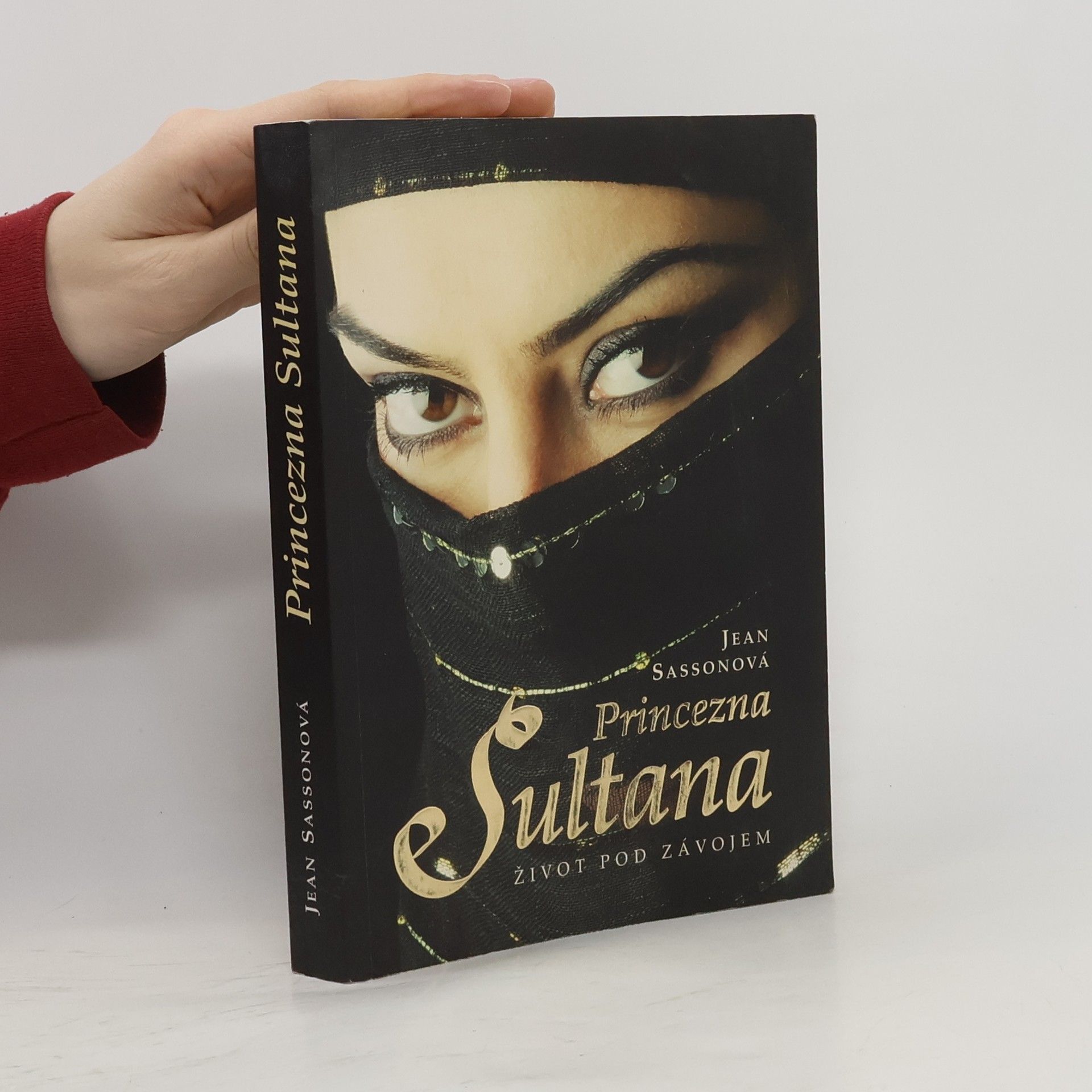 Jean Sasson Princezna Sultana. Život pod závojem