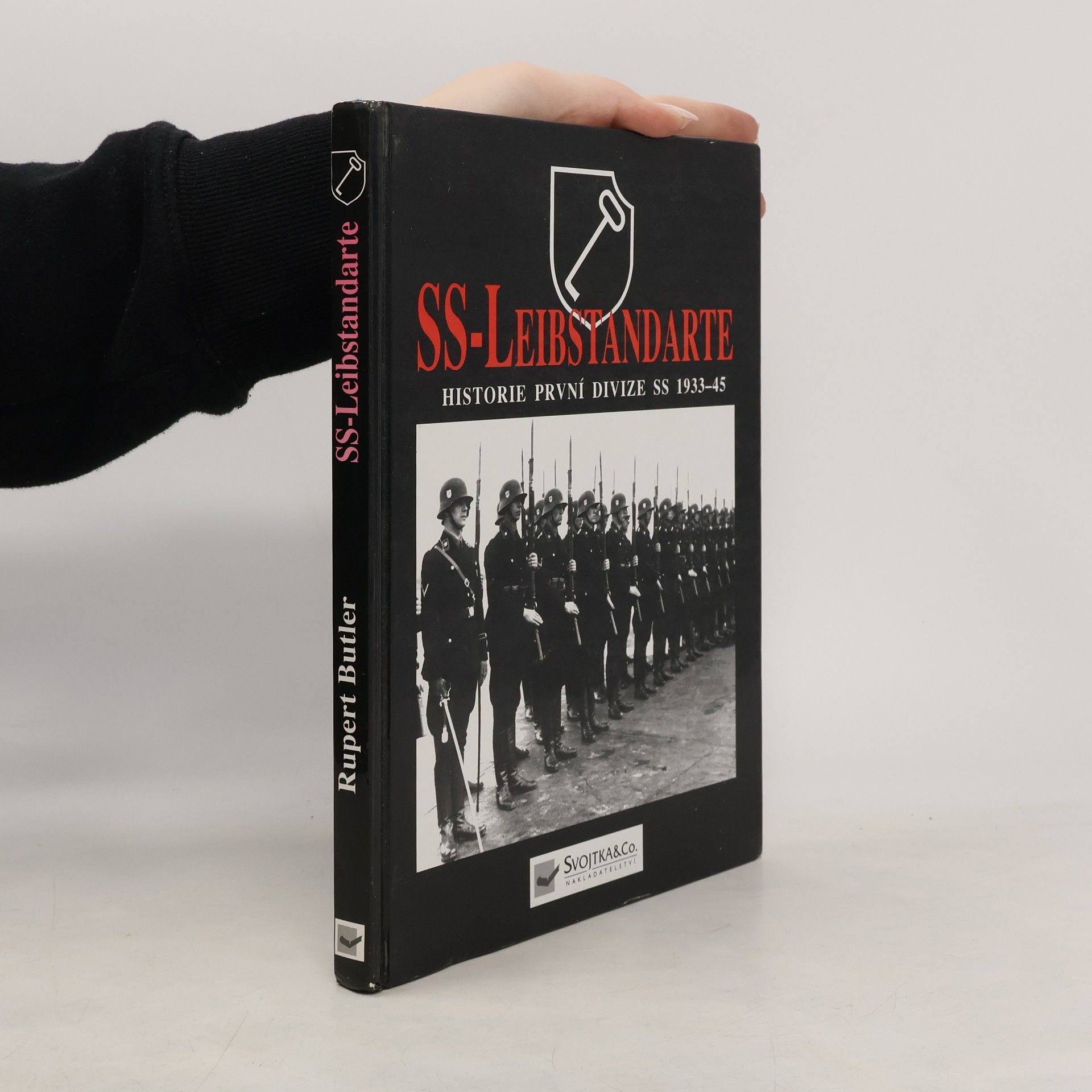 Rupert Butler SS - Leibstandarte. Historie první z divizí SS 1933-1945