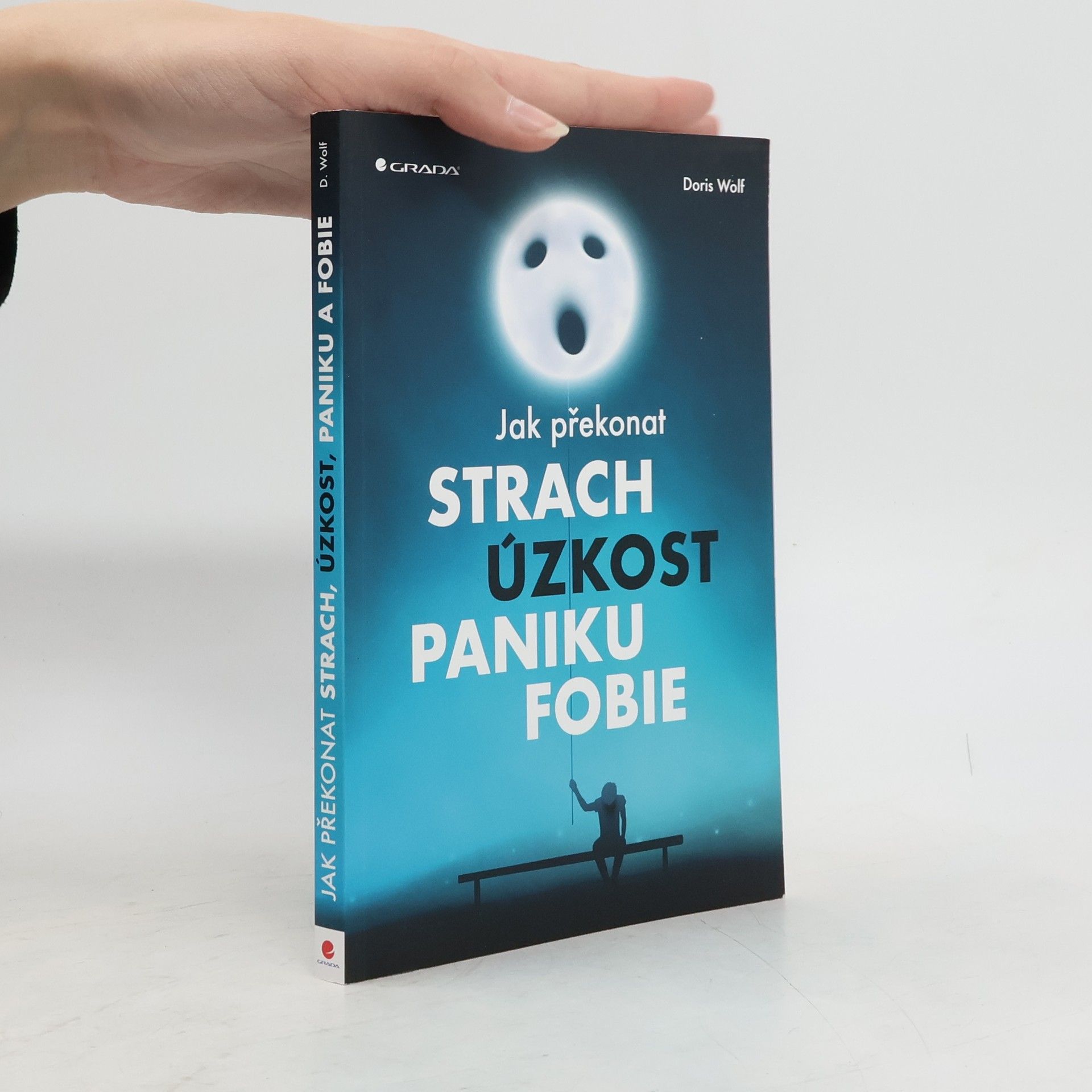 Doris Wolf Jak překonat strach, úzkost, paniku, fobie