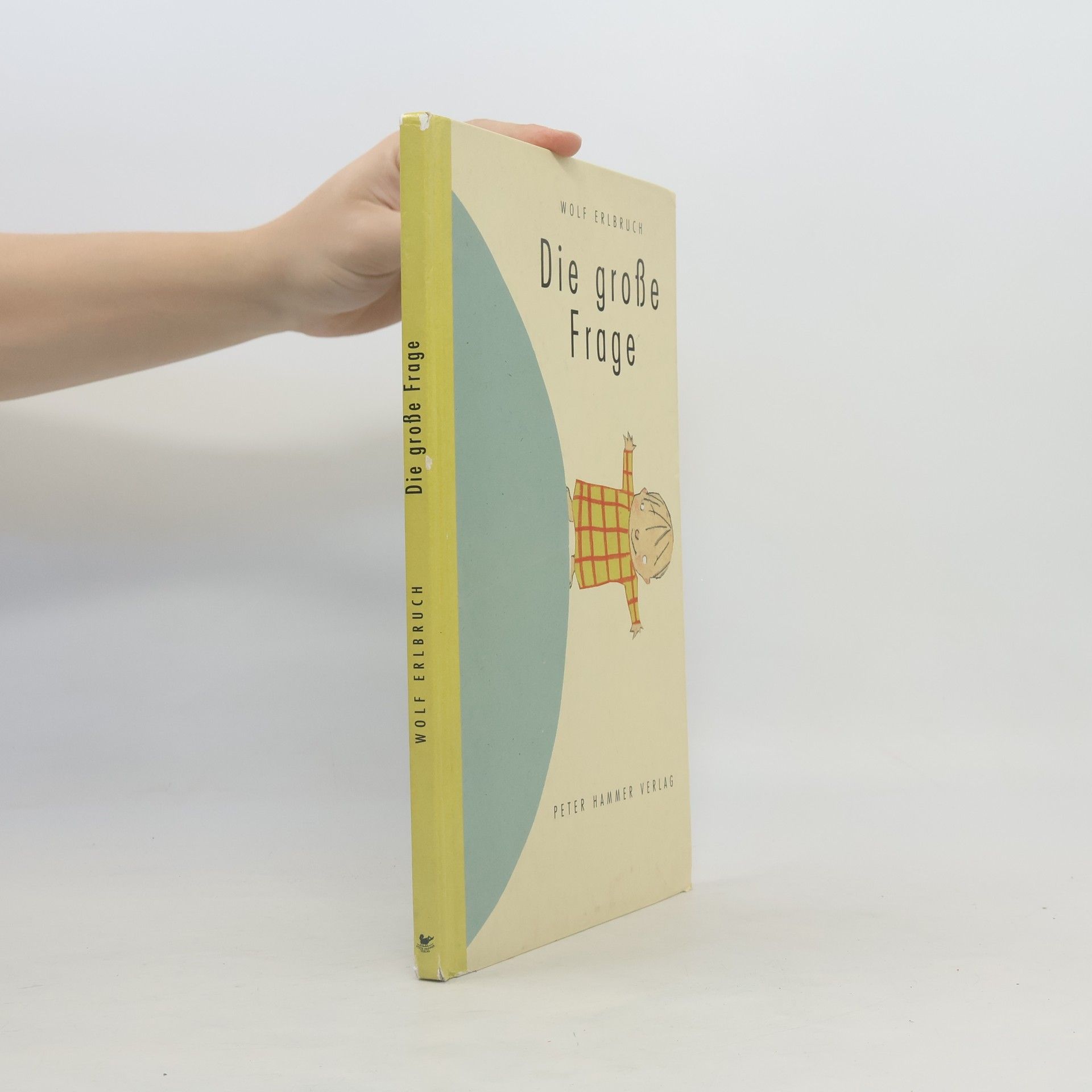 Wolf Erlbruch Die große Frage