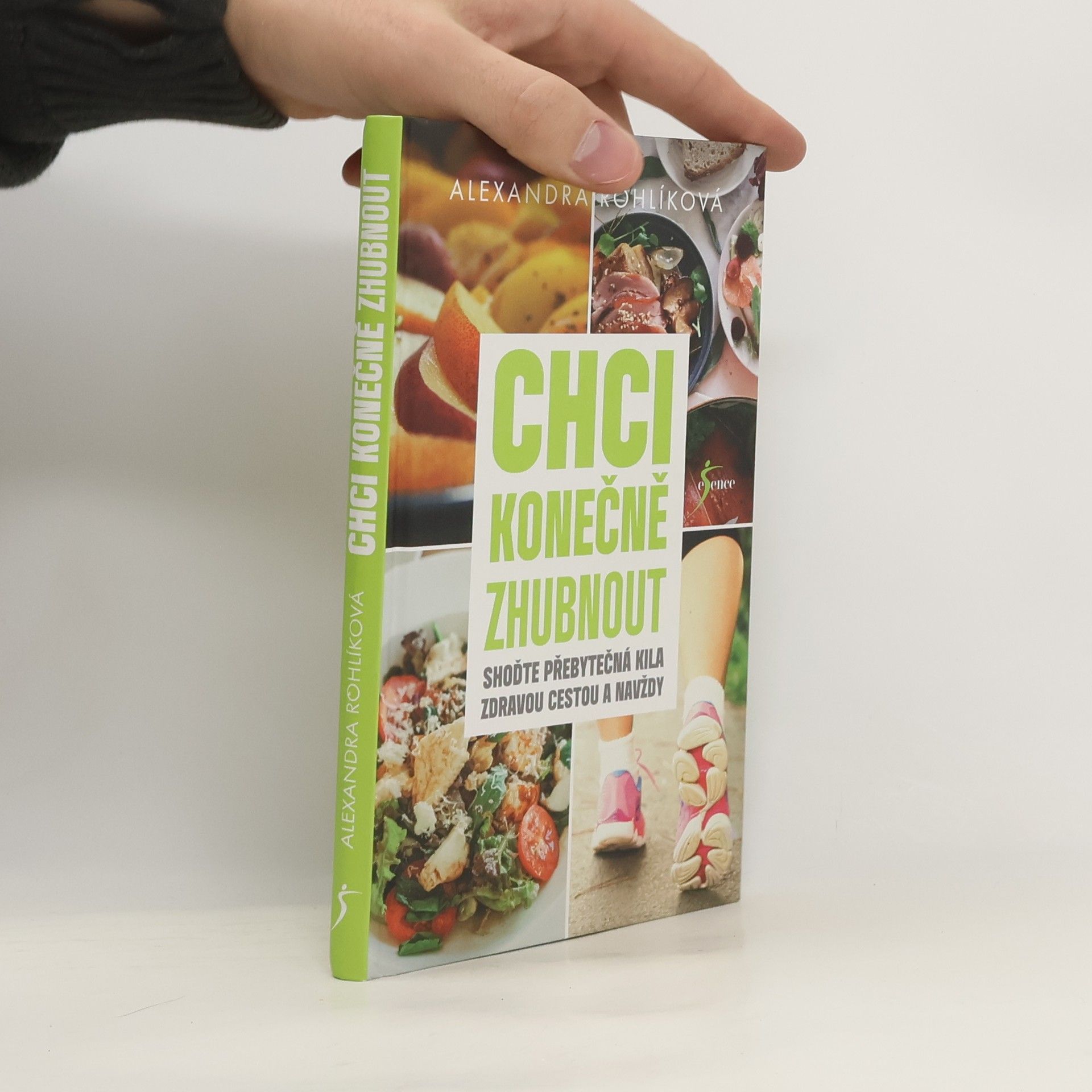 Alexandra Rohlíková Chci konečně zhubnout: Shoďte přebytečná kila zdravou cestou a navždy