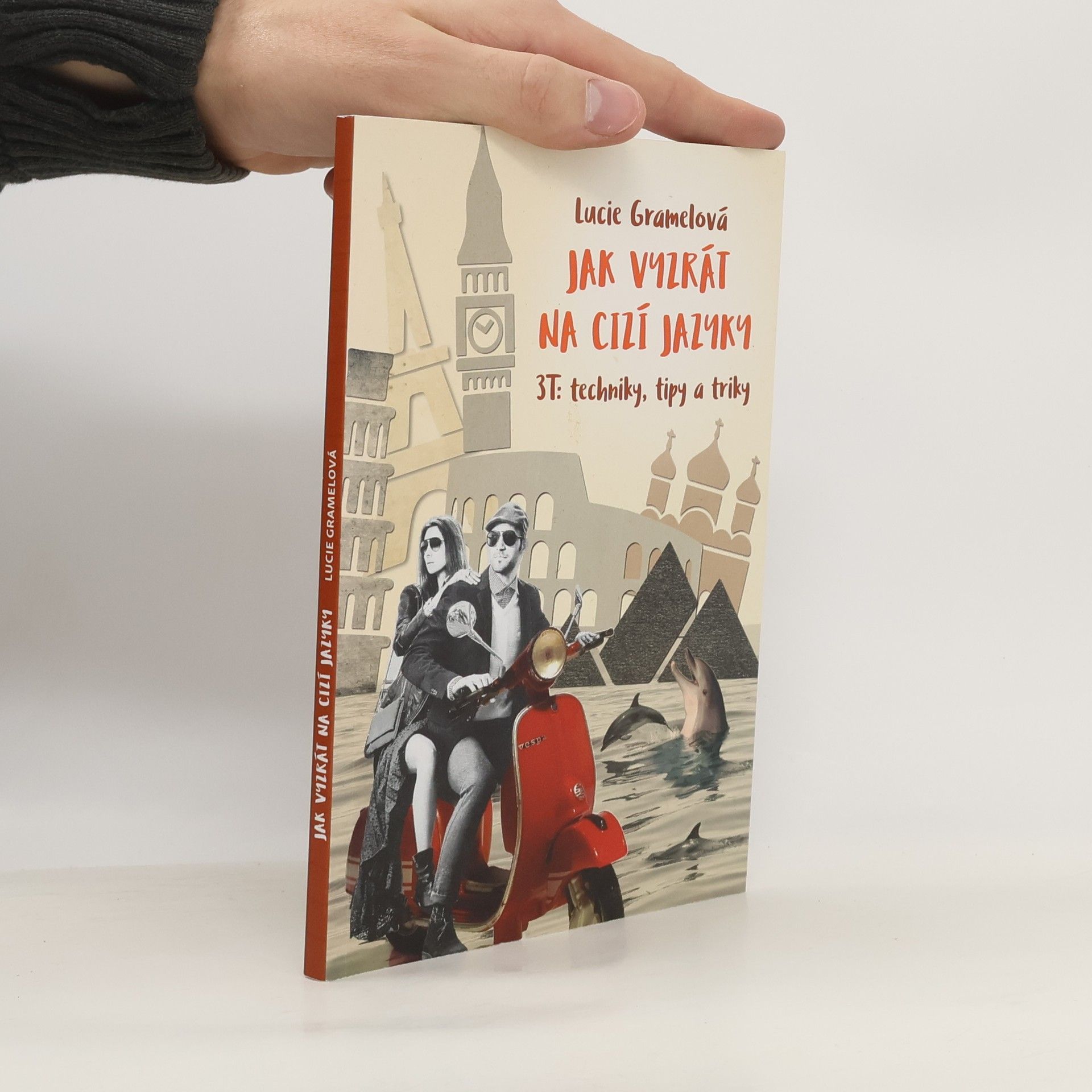 Lucie Gramelová Jak vyzrát na cizí jazyky