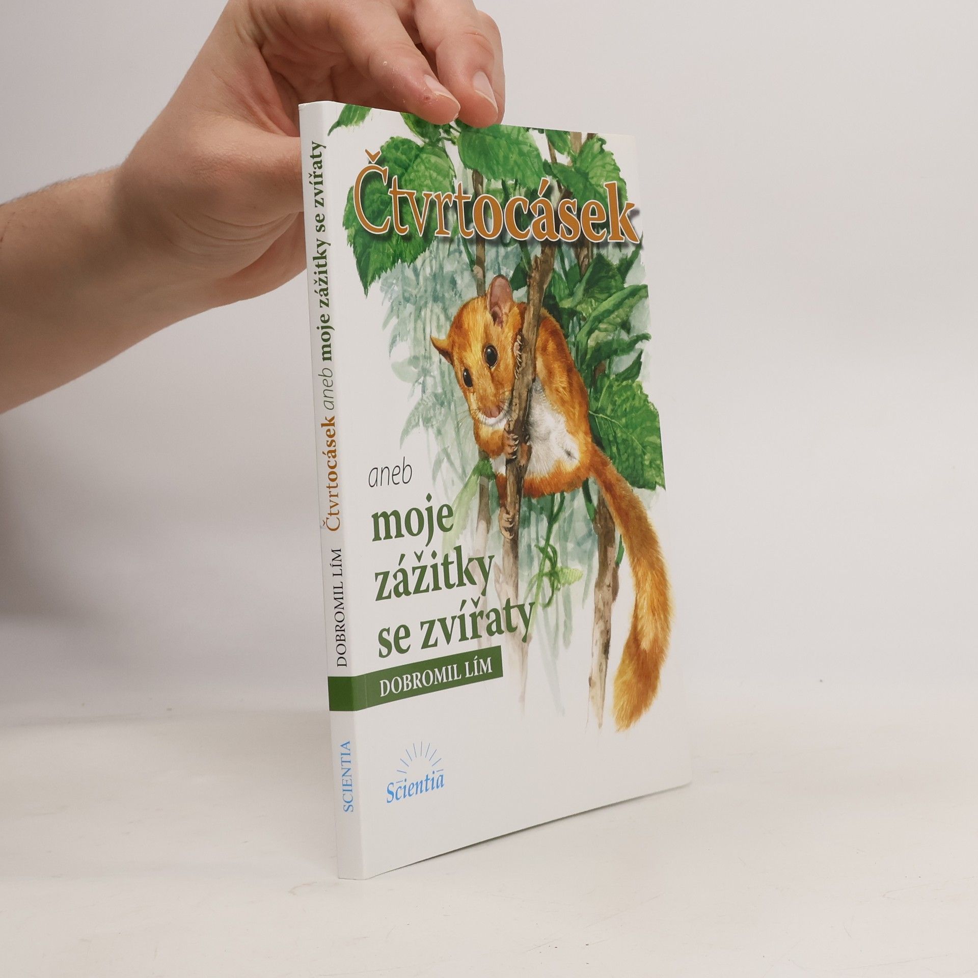 Dobromil Lím Čtvrtocásek aneb Moje zážitky se zvířaty