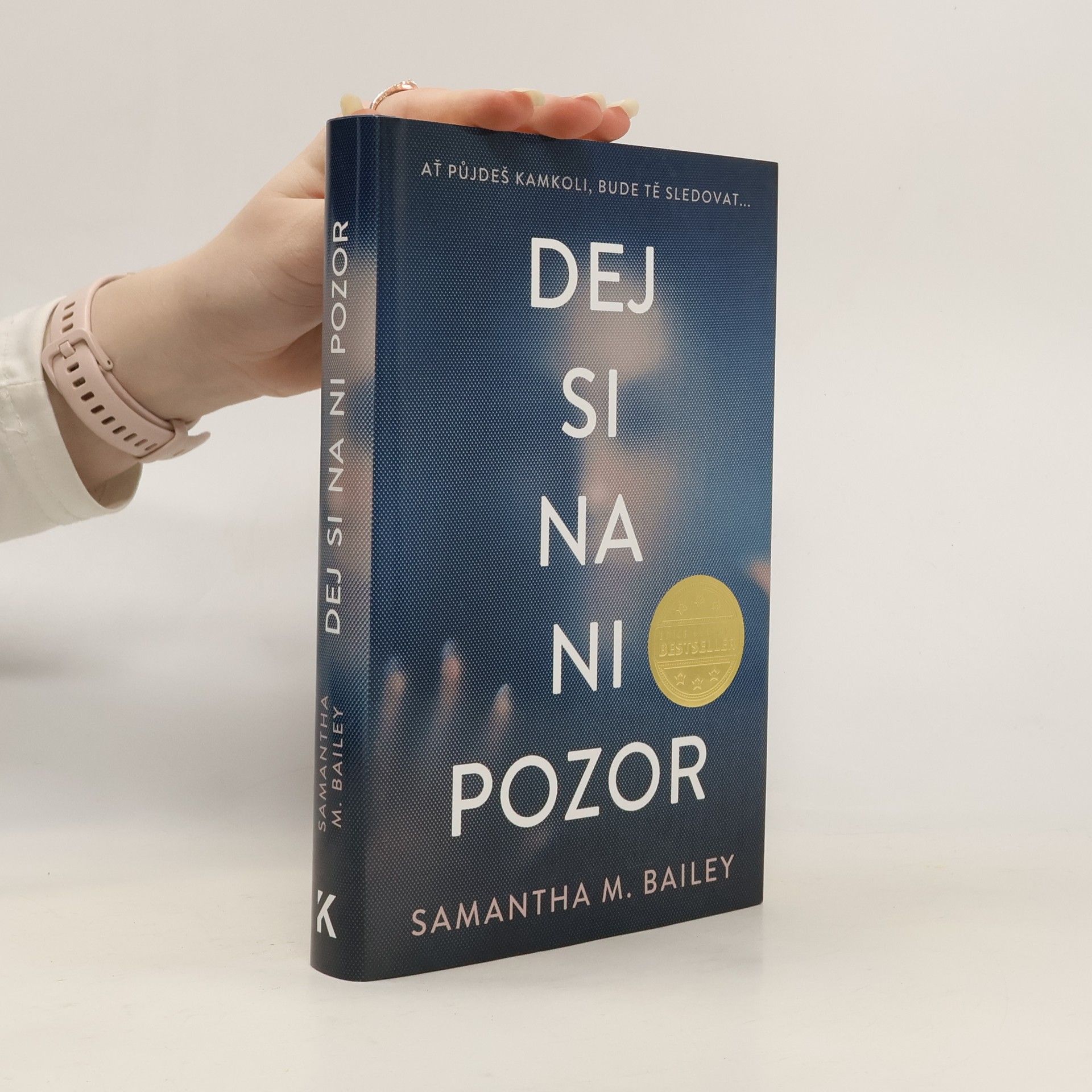 Samantha M. Bailey Dej si na ni pozor