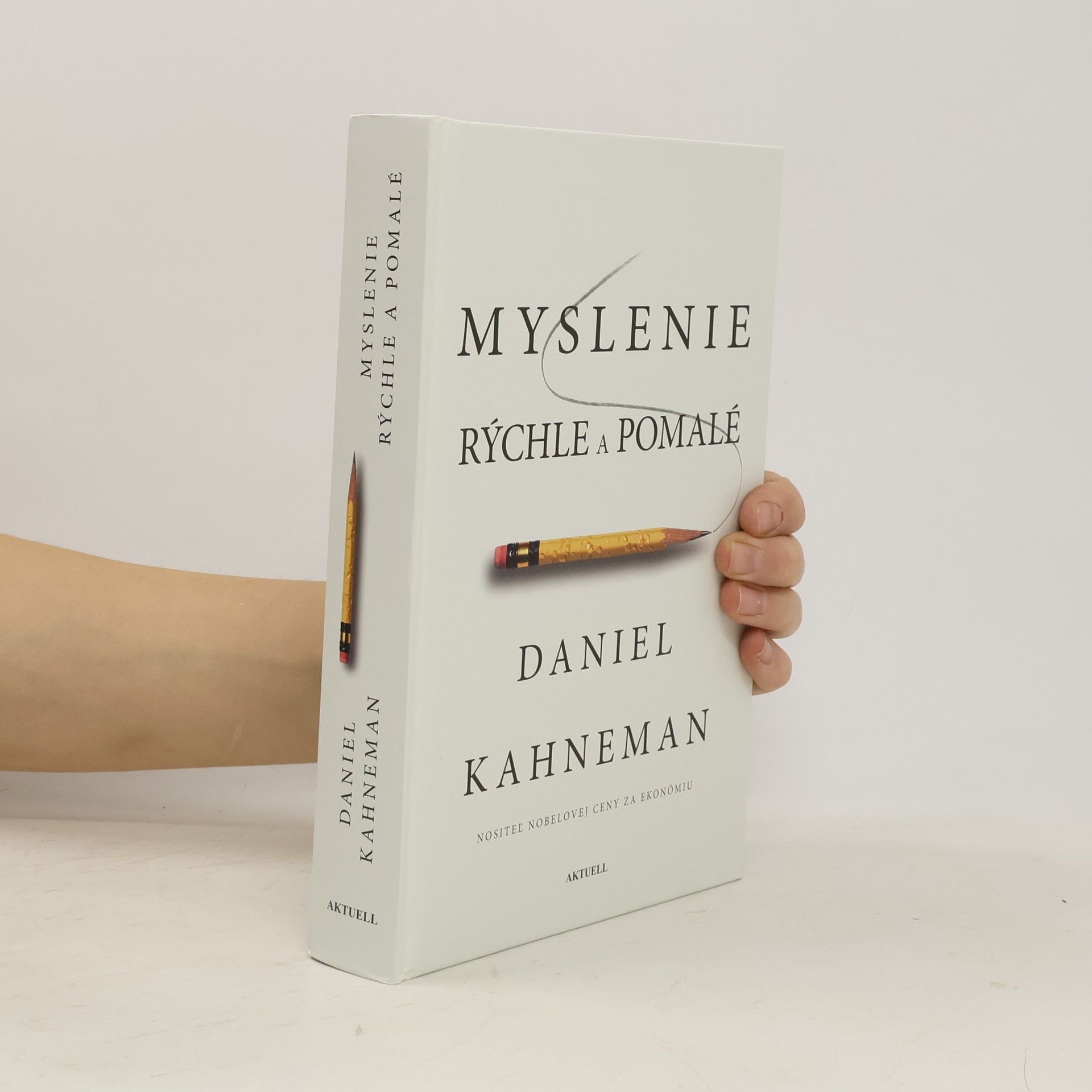 Daniel Kahneman Myslenie: rýchle a pomalé