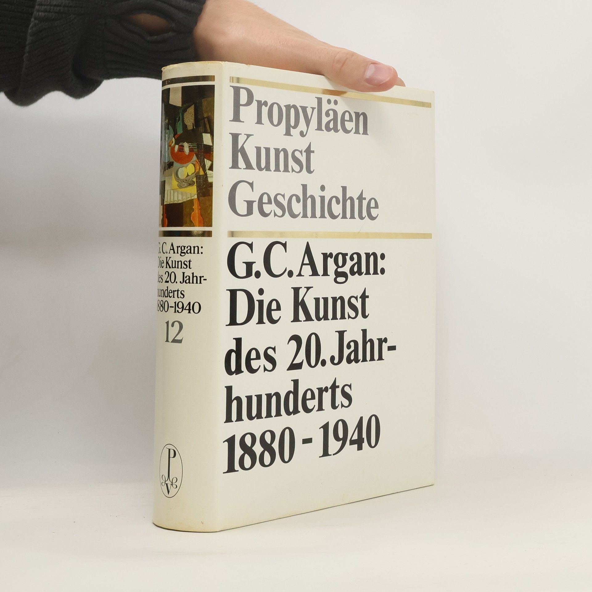 Giulio Carlo Argan Propyläen Kunst Geschichte 12. Die Kunst des 20. Jahrhunderts 1880 - 1940