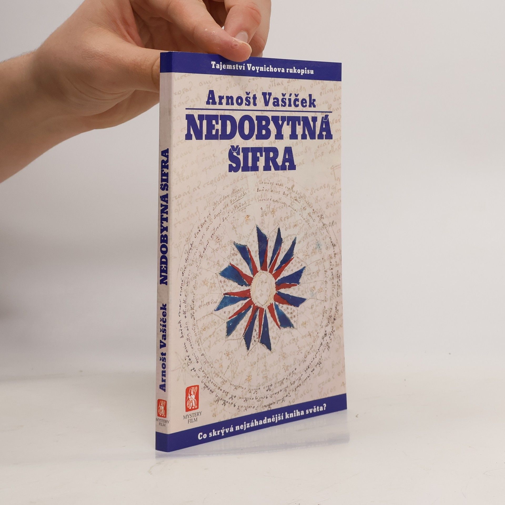 Arnošt Vašíček Nedobytná šifra : tajemství Voynichova rukopisu : co skrývá nejzáhadnější kniha světa?