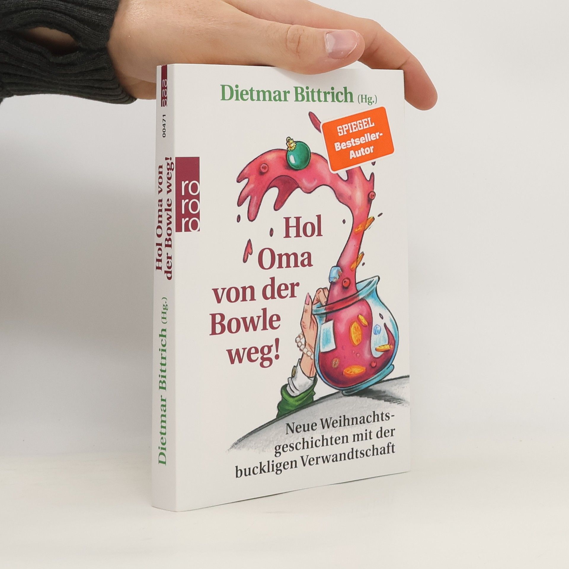 Dietmar Bittrich Hol Oma von der Bowle weg!