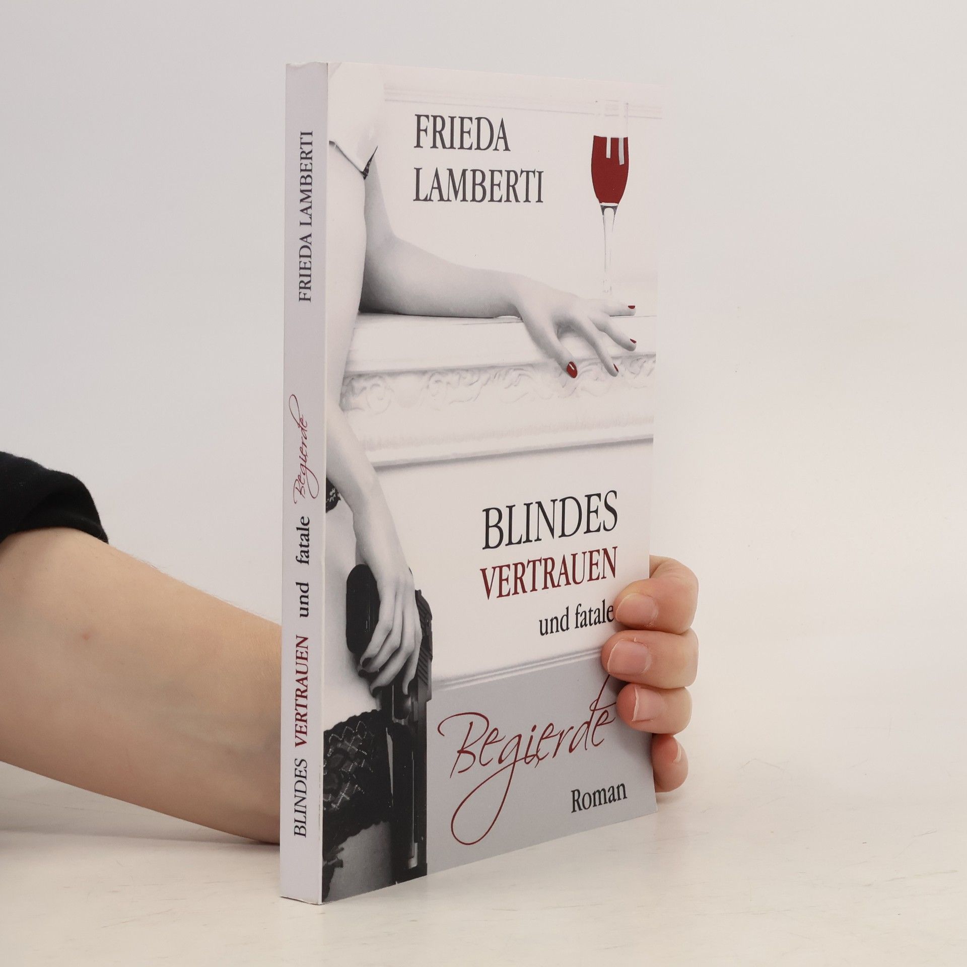 Frieda Lamberti Blindes Vertrauen und fatale Begierde