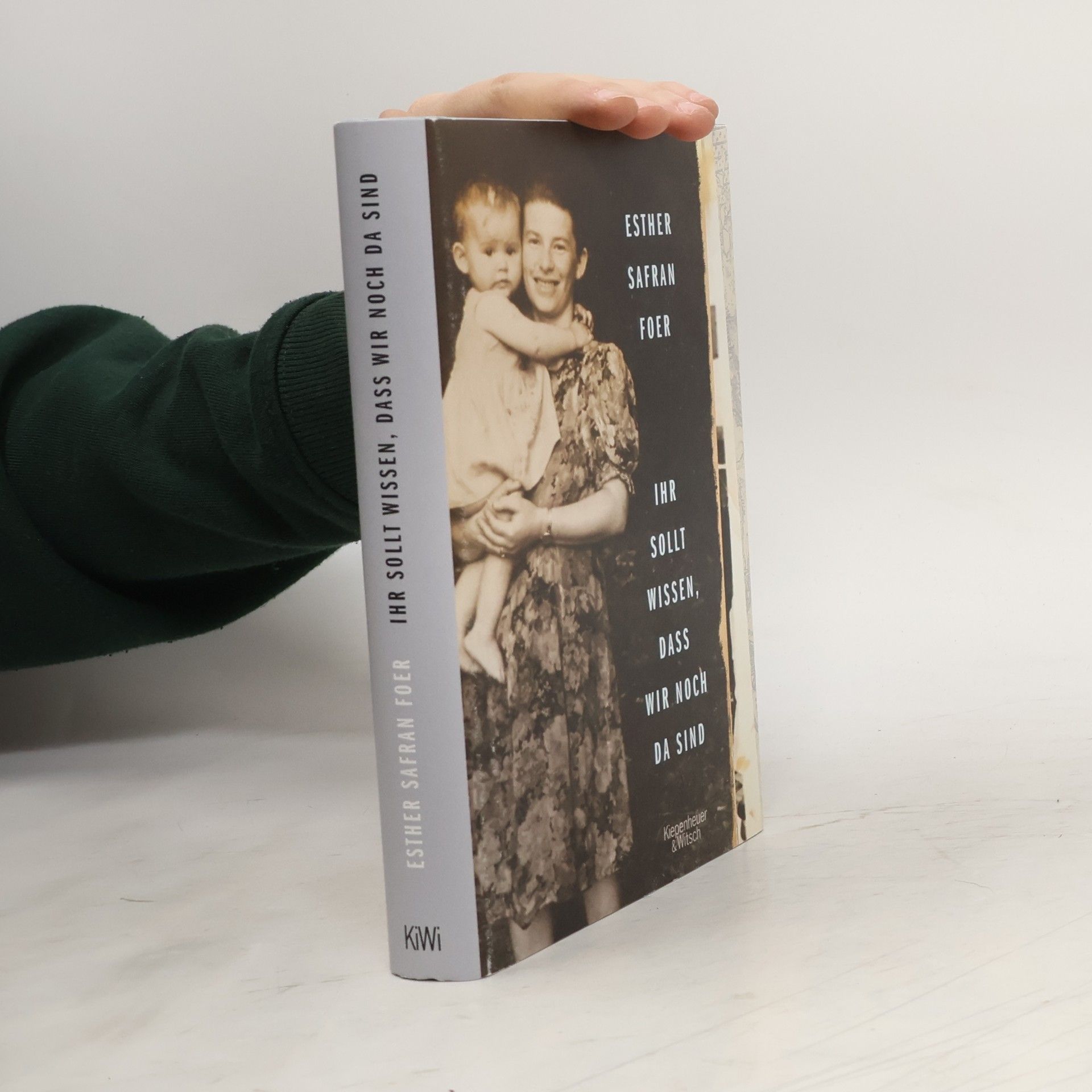 Esther Safran Foer Ihr sollt wissen, dass wir noch da sind