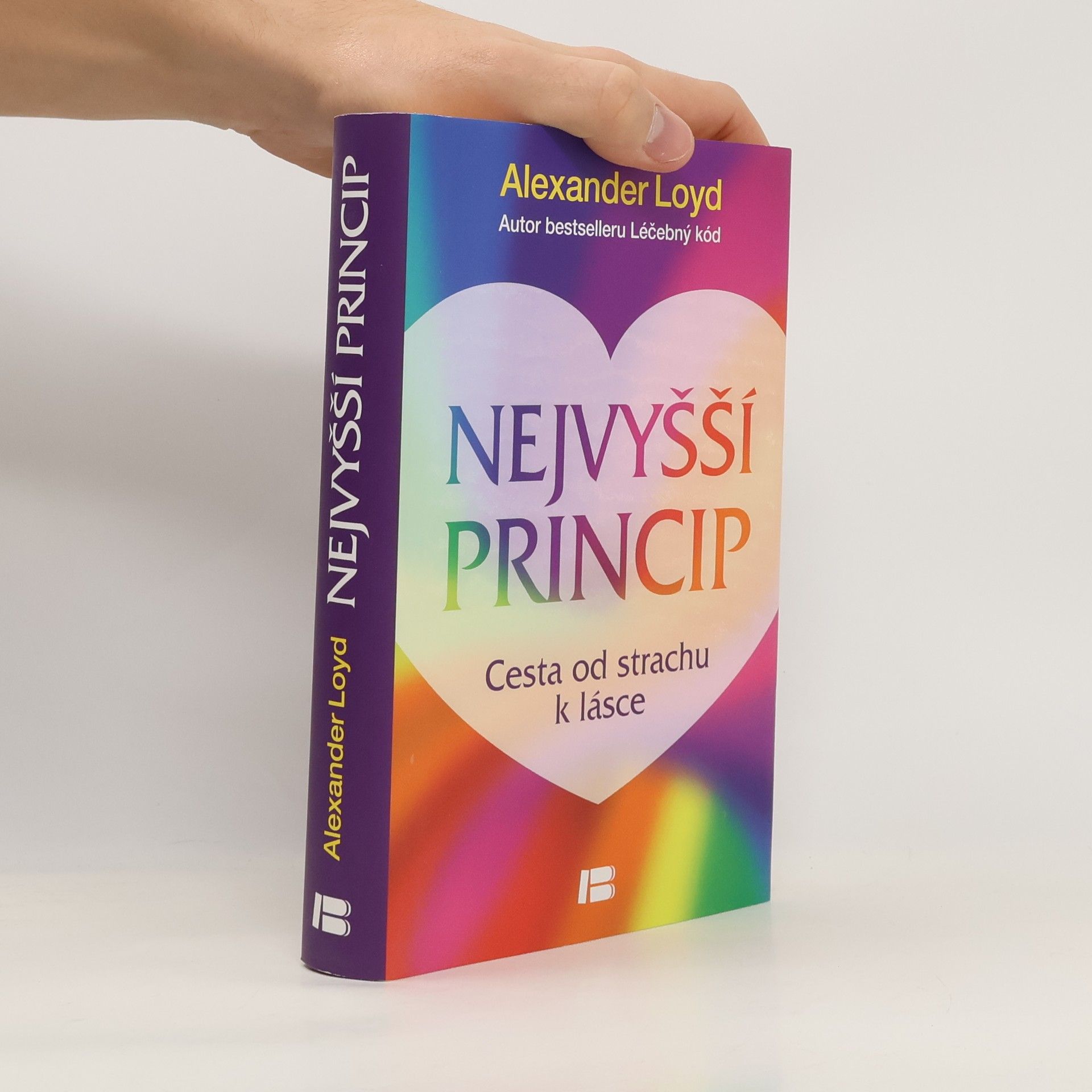 Alexander Loyd Nejvyšší princip. Cesta od strachu k lásce