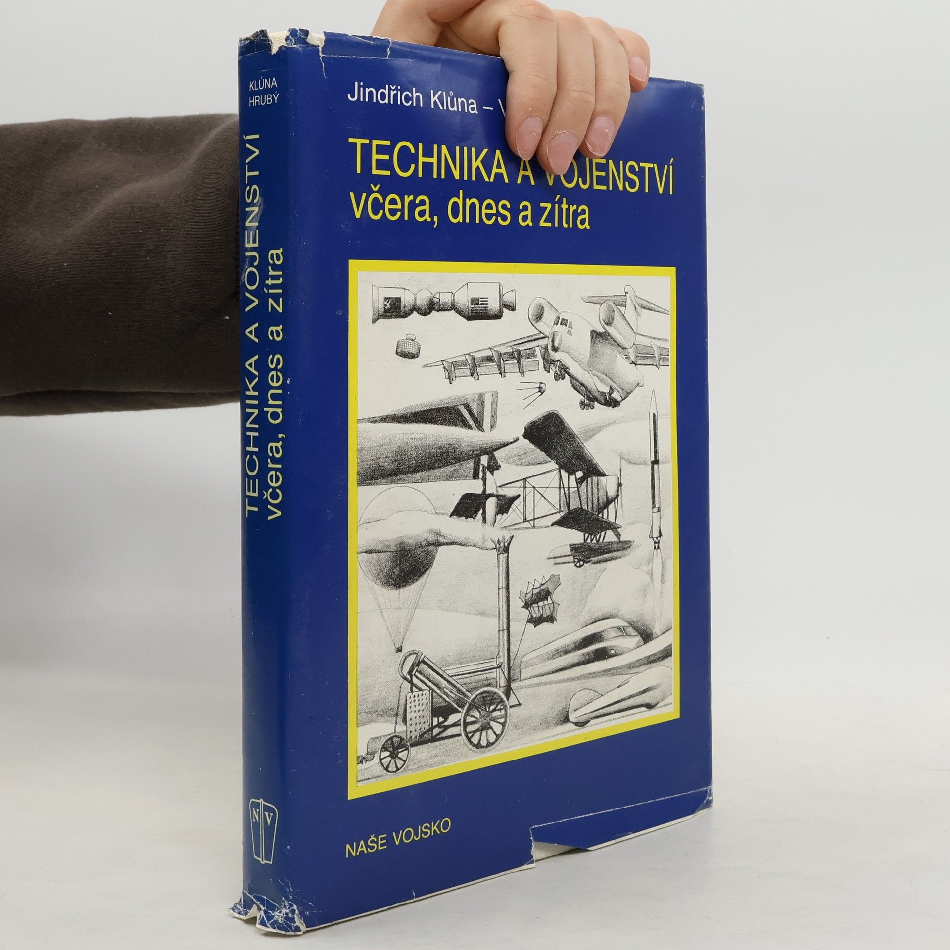 Jindřich Klůna Technika a vojenství včera, dnes a zítra