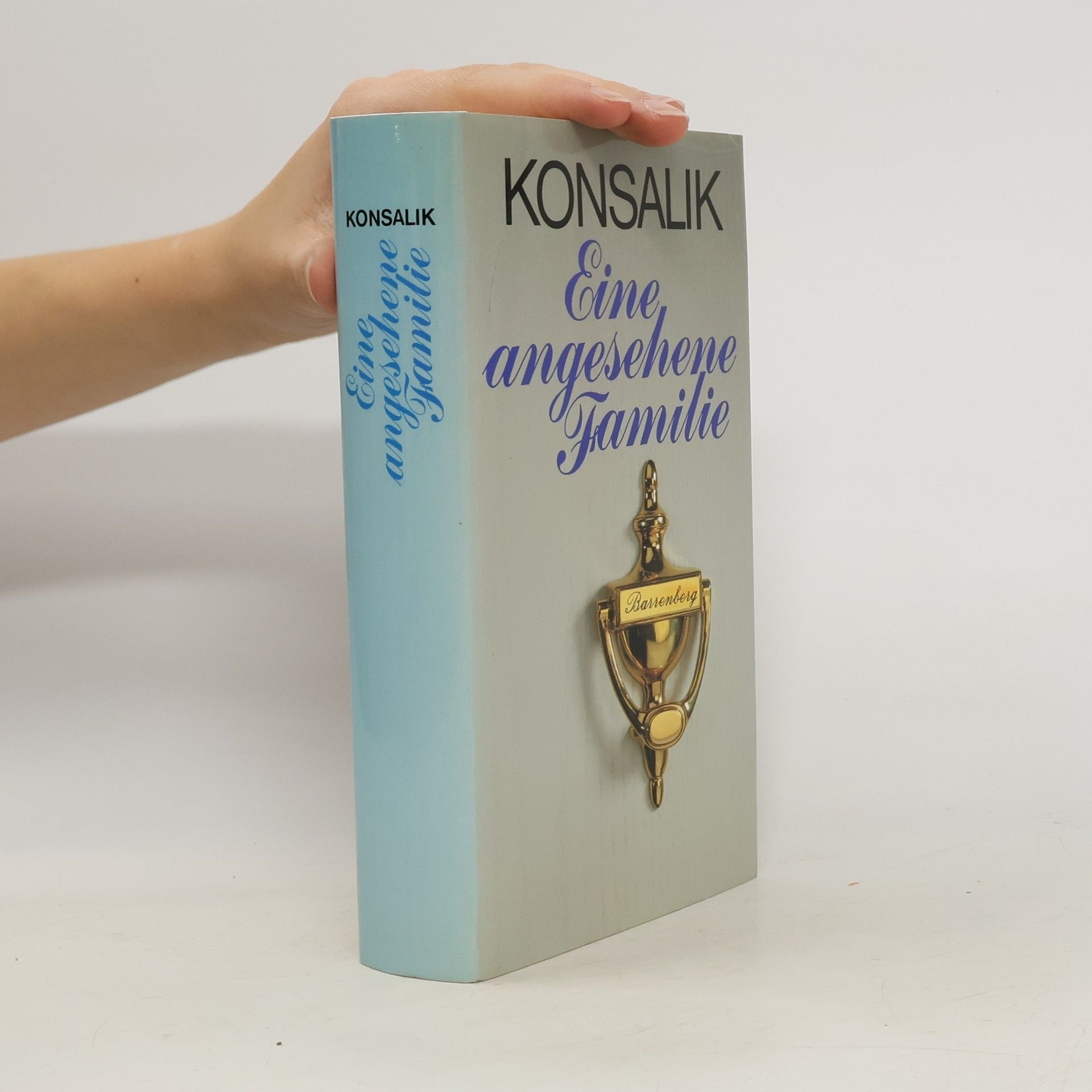 Heinz G. Konsalik Eine angesehne Familie