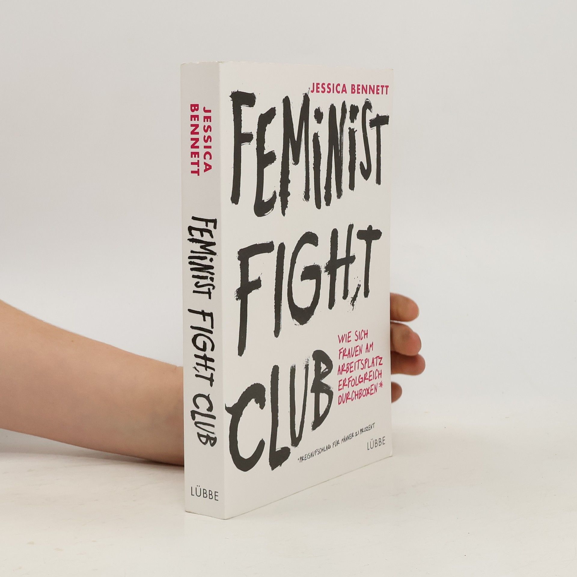 Jessica Bennett Feminist Fight Club. Wie sich Frauen am Arbeitsplatz erfolgreich durchboxen