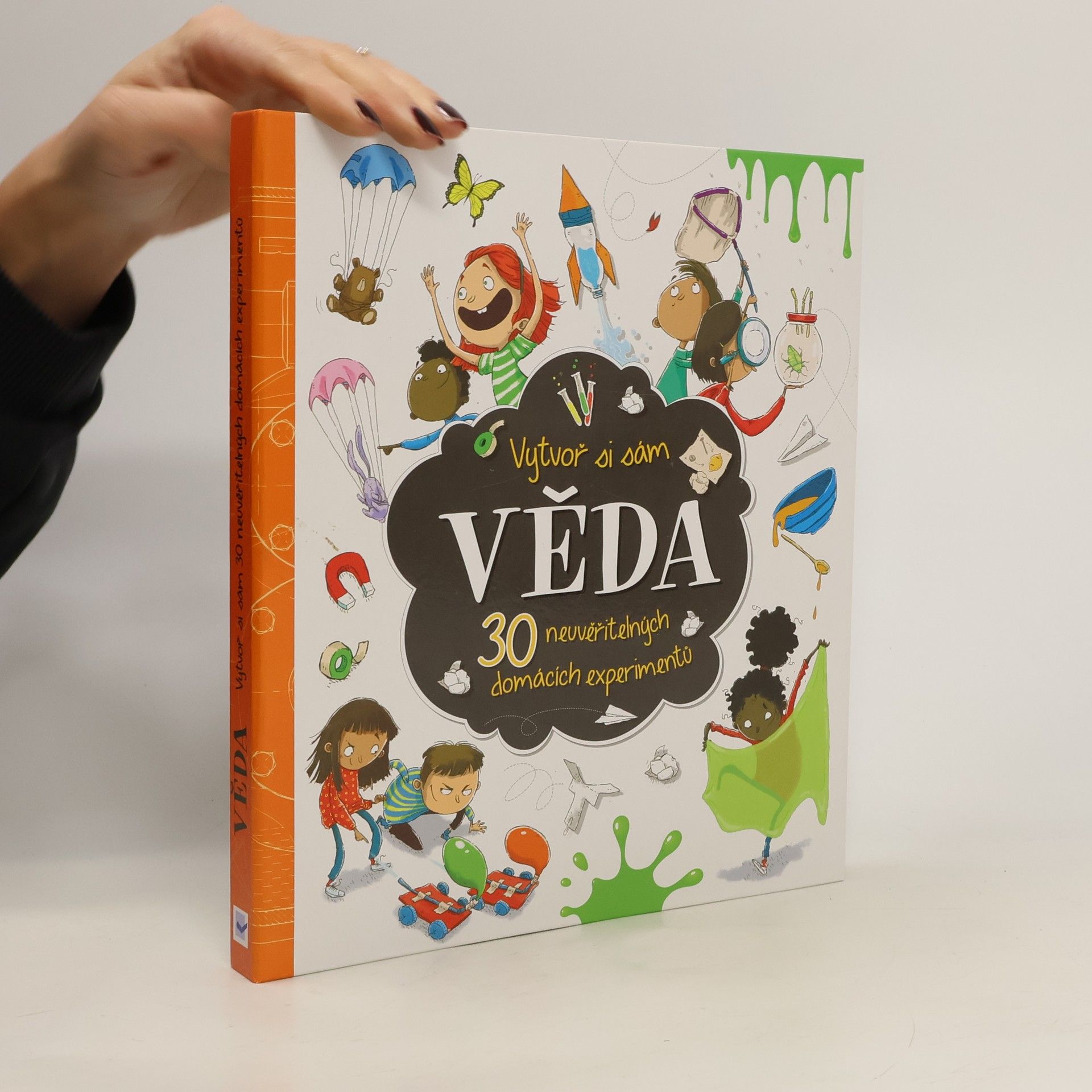 Marnie Willow Věda - Vytvoř si sám 30 neuvěřitelných domácích experimentů
