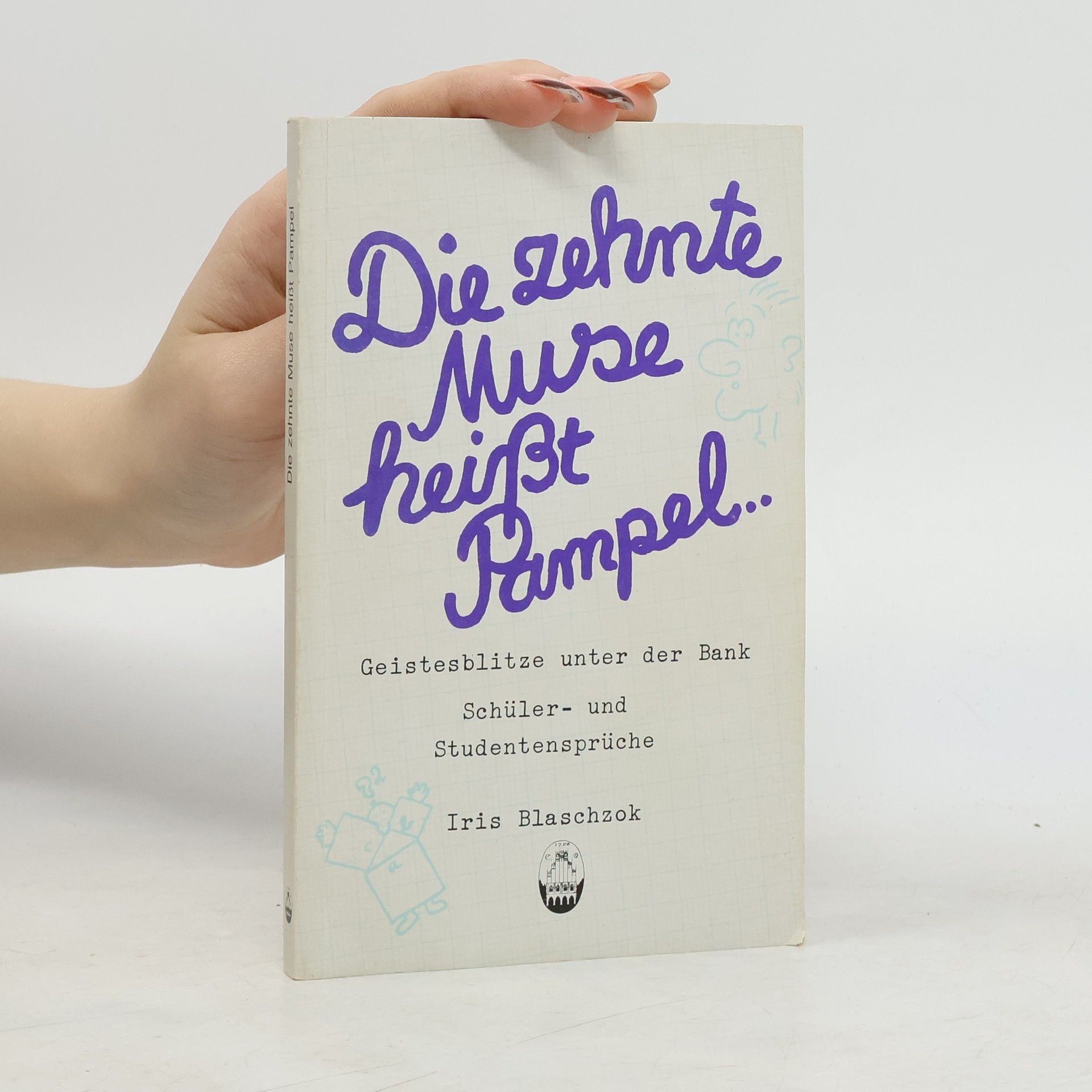 Iris Blaschzok Die zehnte Muse heisst Pampel ...