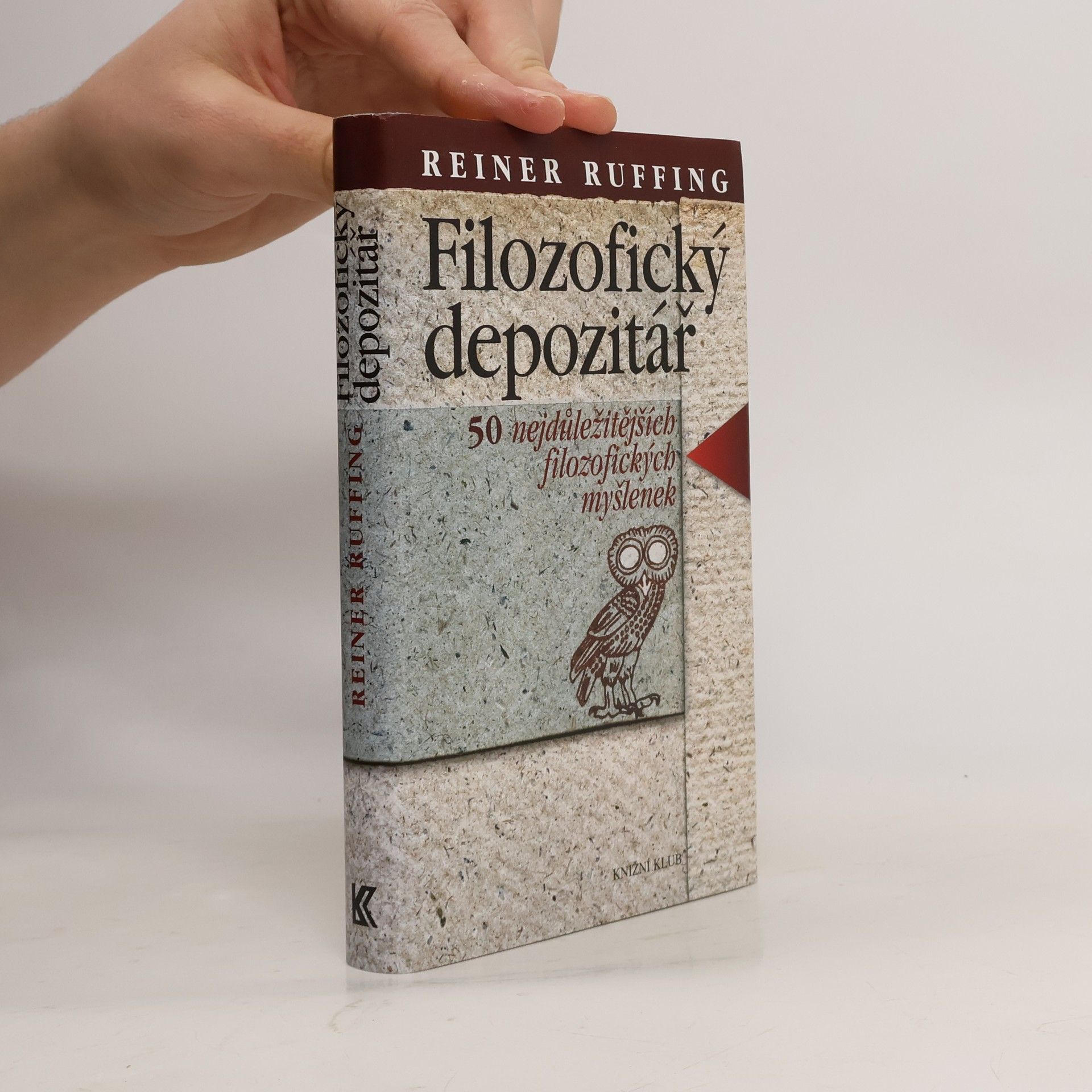 Reiner Ruffing Filozofický depozitář. 50 nejdůležitějších filozofických myšlenek