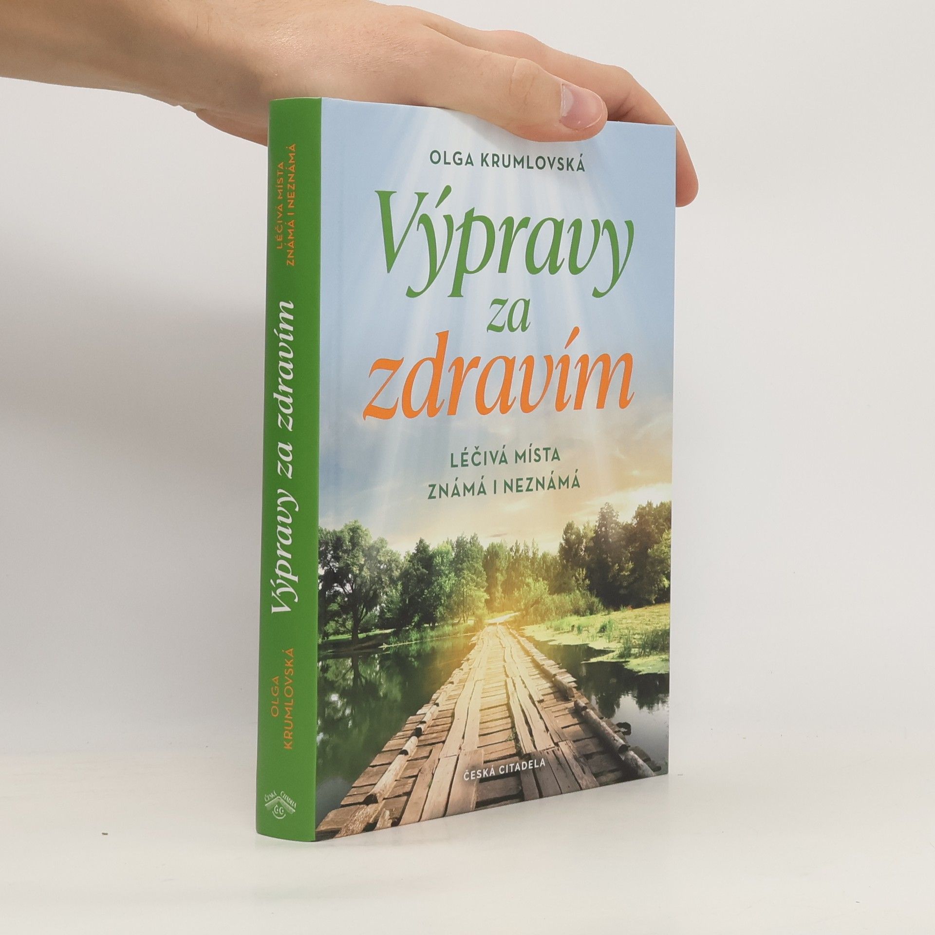 Olga Krumlovská Výpravy za zdravím : léčivá místa známá i neznámá