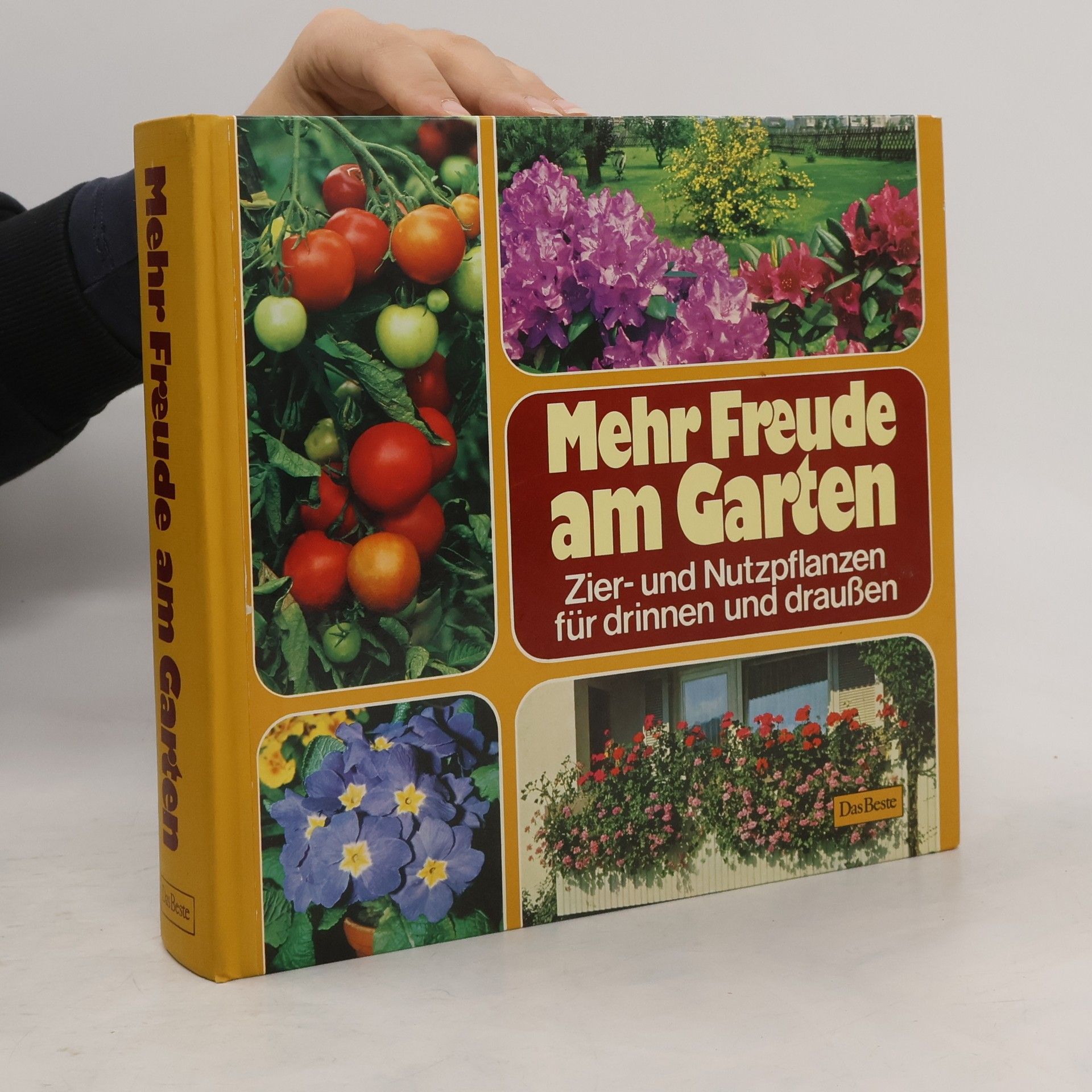 Autorenkollektiv Mehr Freude am Garten : Zier- und Nutzpflanzen für Drinnen und Draußen