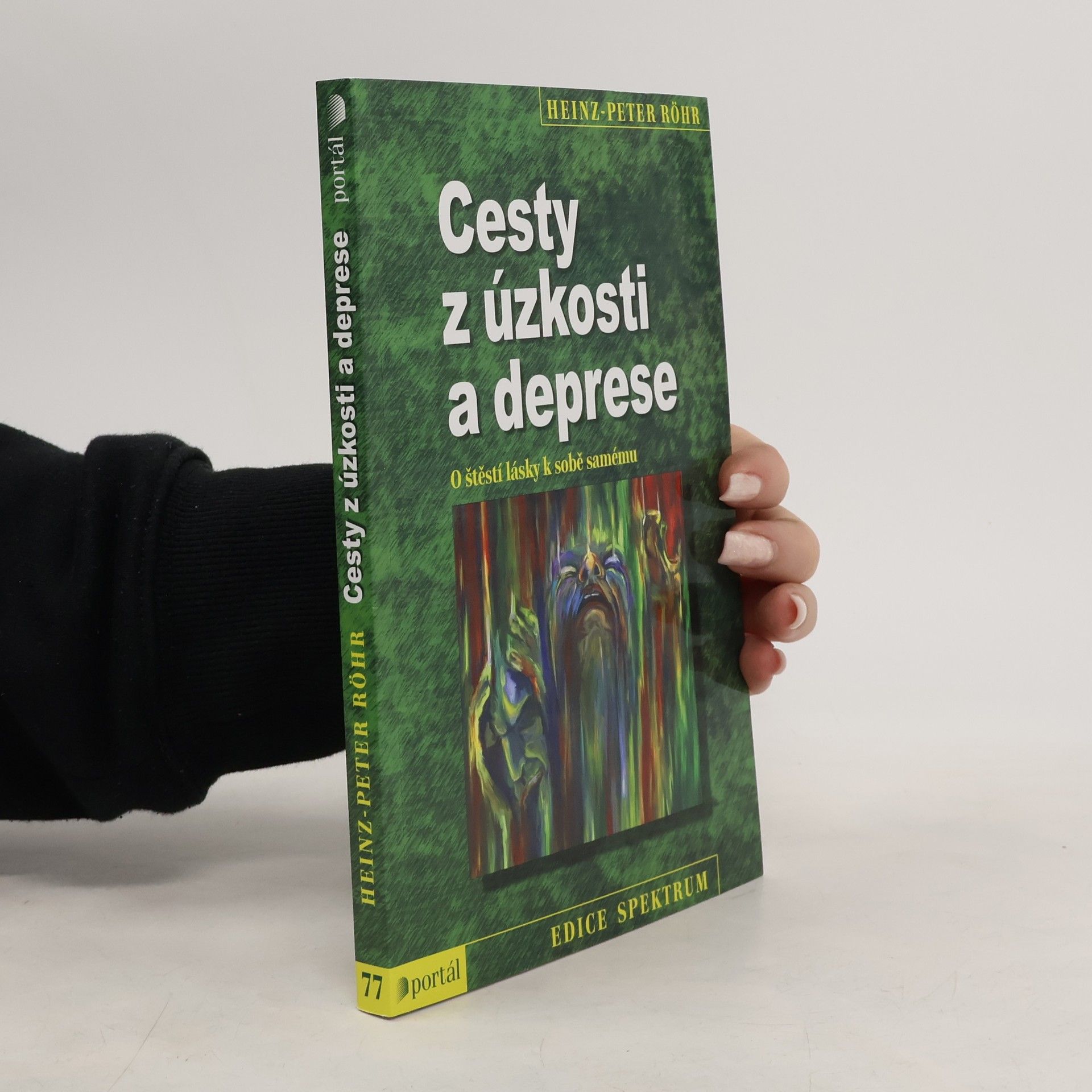 Heinz-Peter Röhr Cesty z úzkosti a deprese. O štěstí lásky k sobě samému
