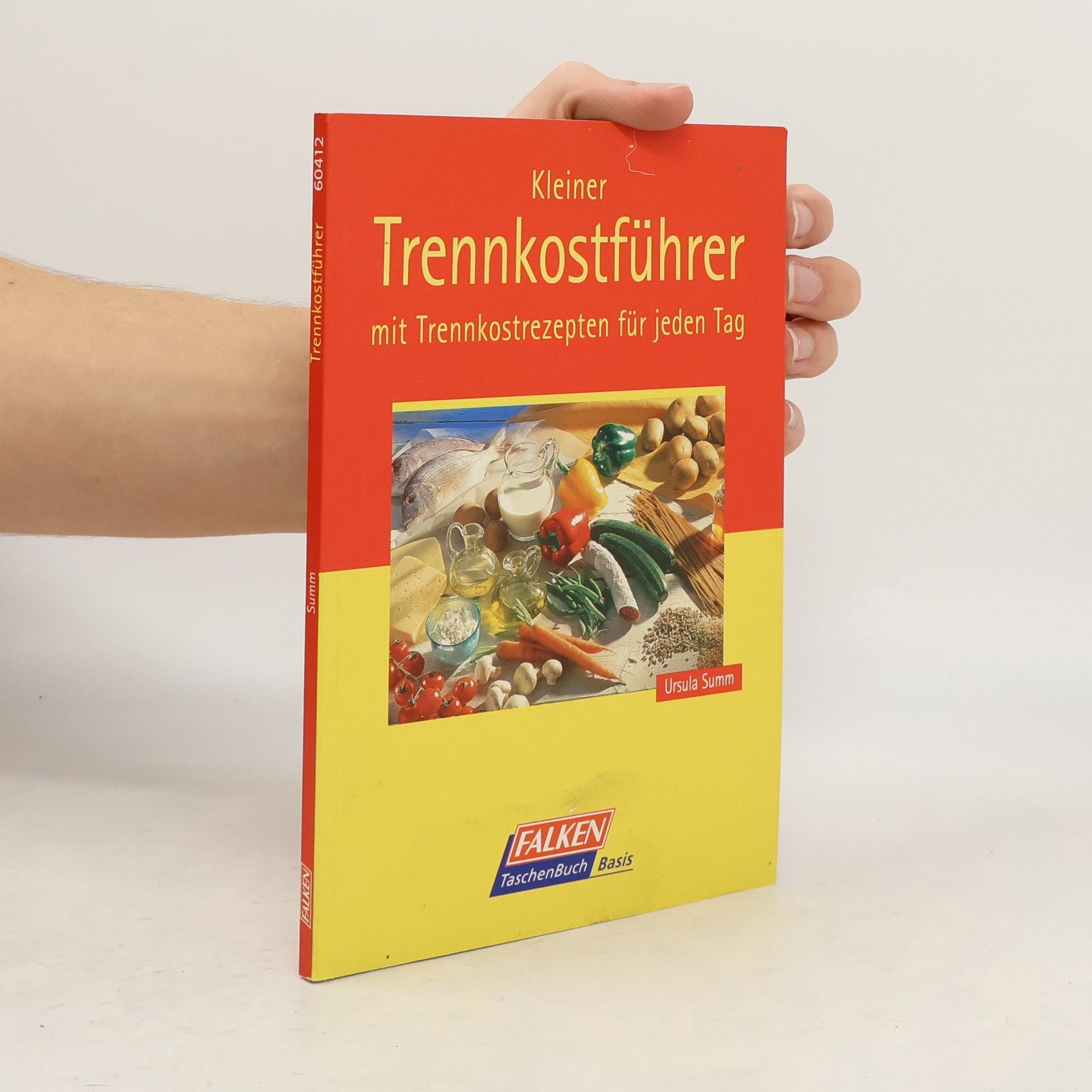 Ursula Summ Kleiner Trennkostführer. Mit Trennkost-Rezepten für jeden Tag