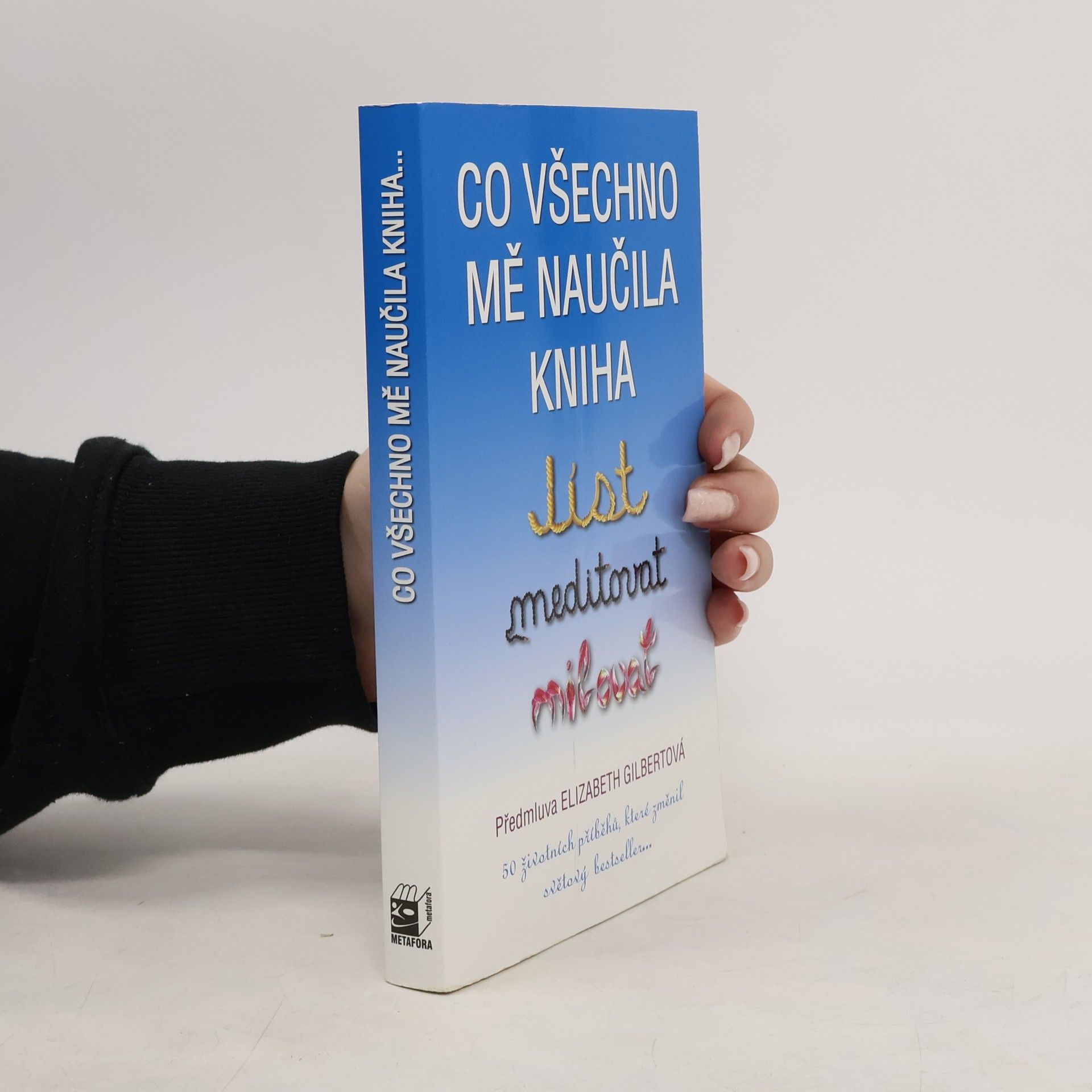 Lumír Mikulka Co všechno mě naučila kniha Jíst, meditovat, milovat