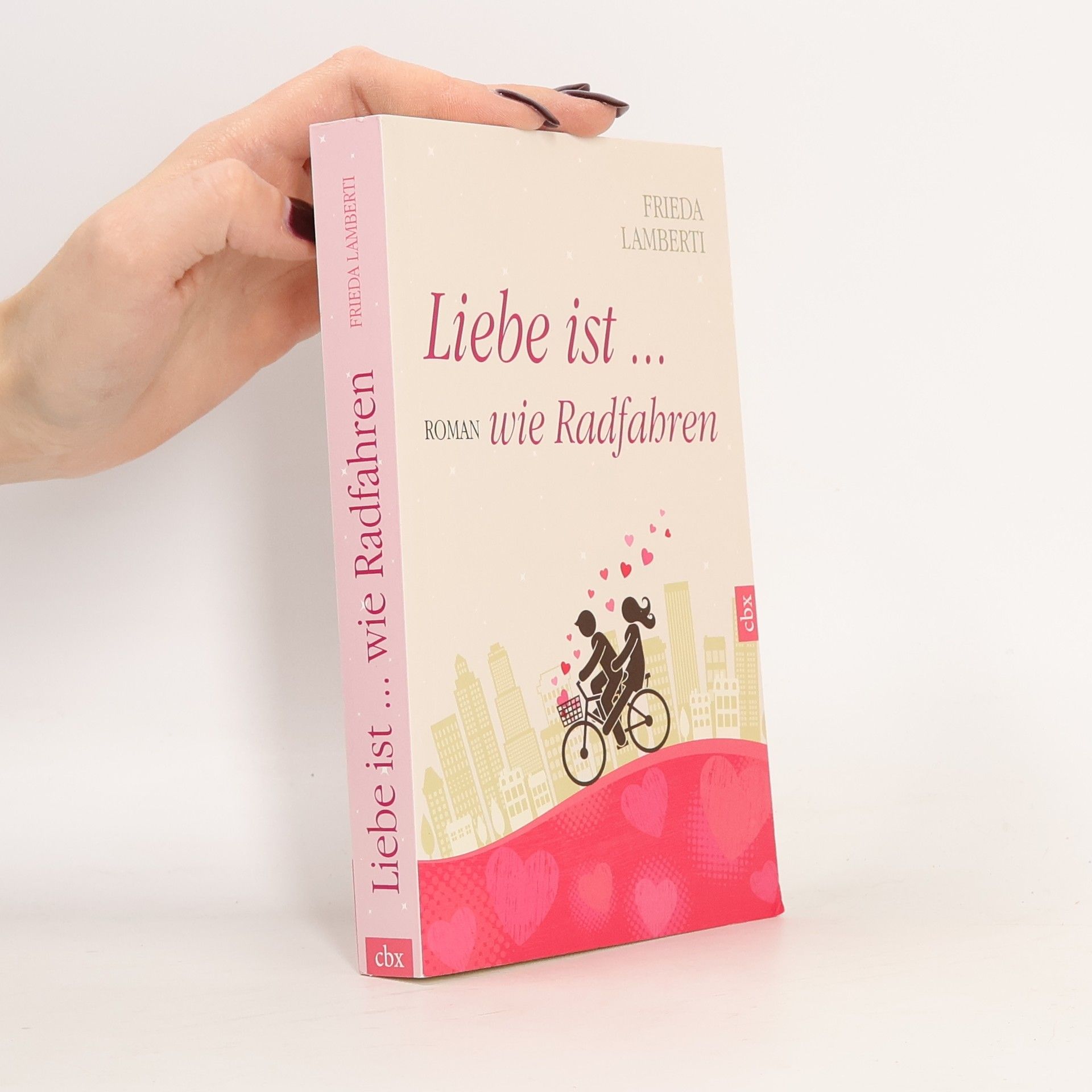 Frieda Lamberti Liebe ist ... wie Radfahren