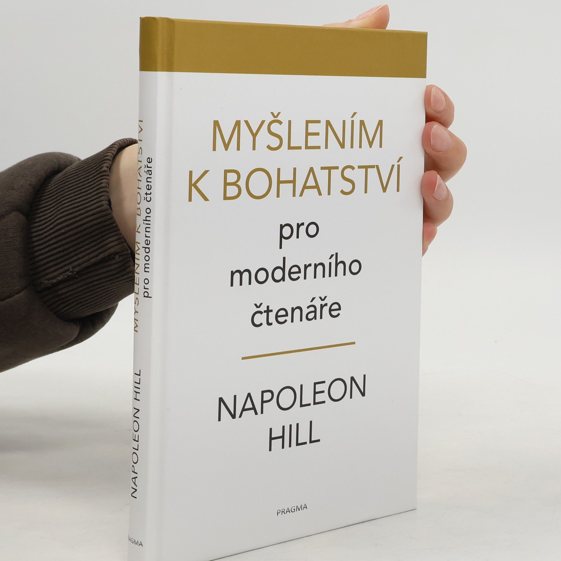 Napoleon Hill Myšlení k bohatství : pro moderního čtenáře