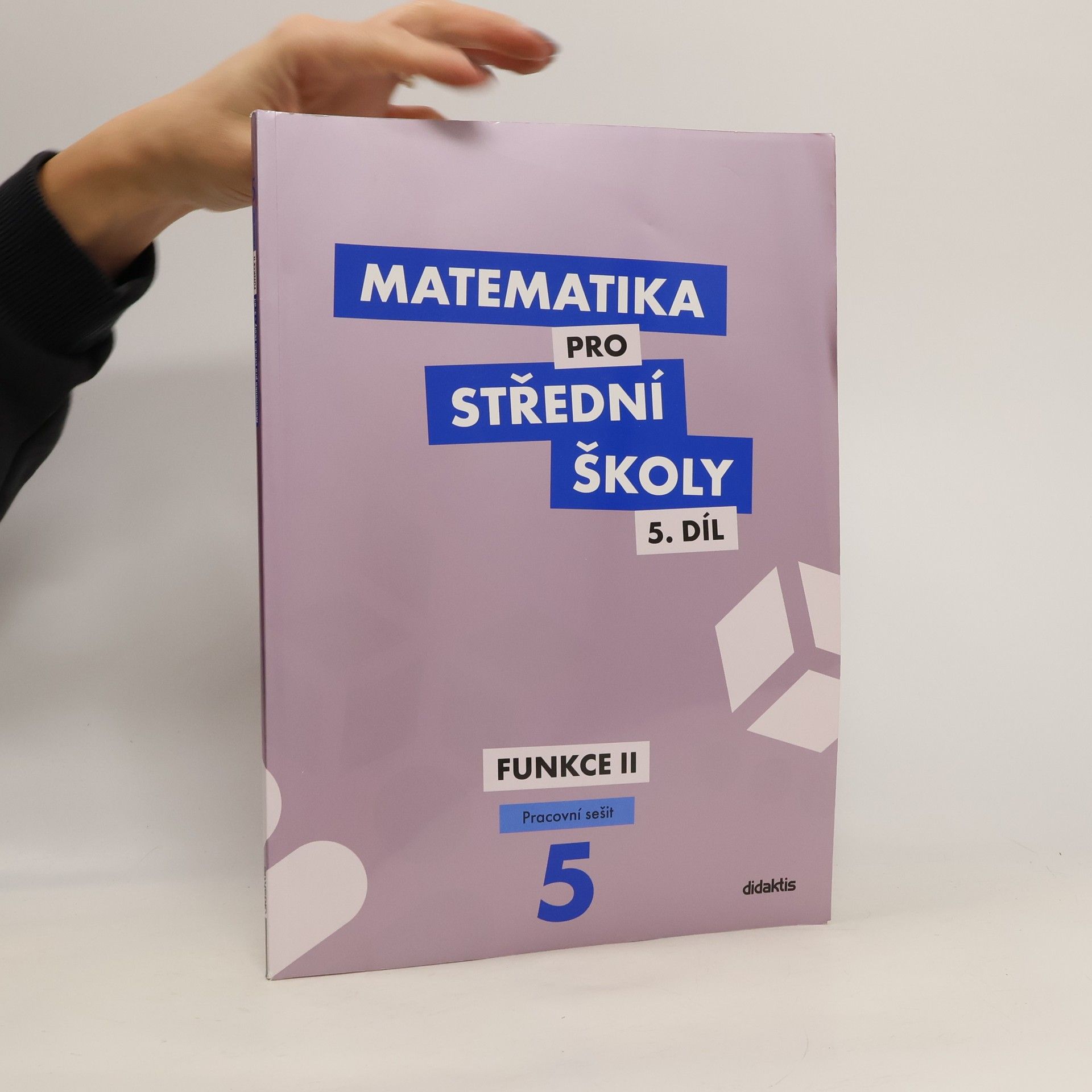 Matematika pro střední školy 5.díl - Funkce II.