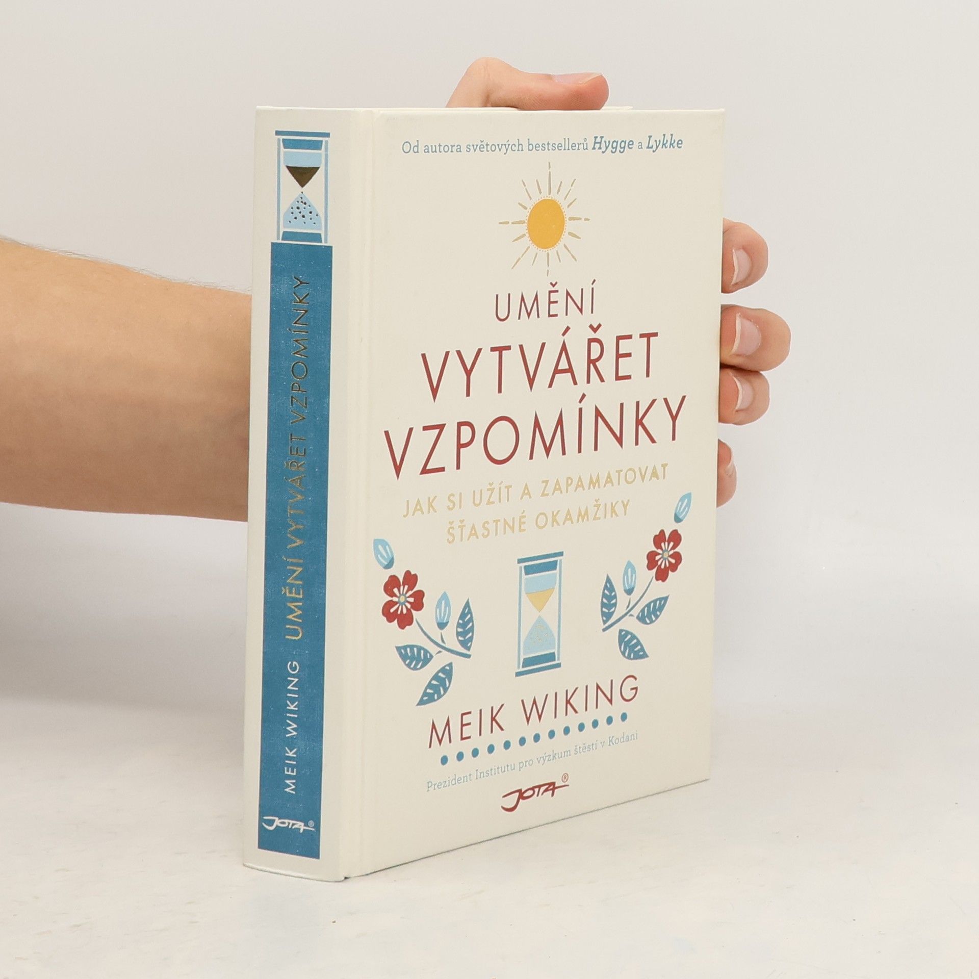Meik Wiking Umění vytvářet vzpomínky: Jak si užít a zapamatovat šťastné okamžiky