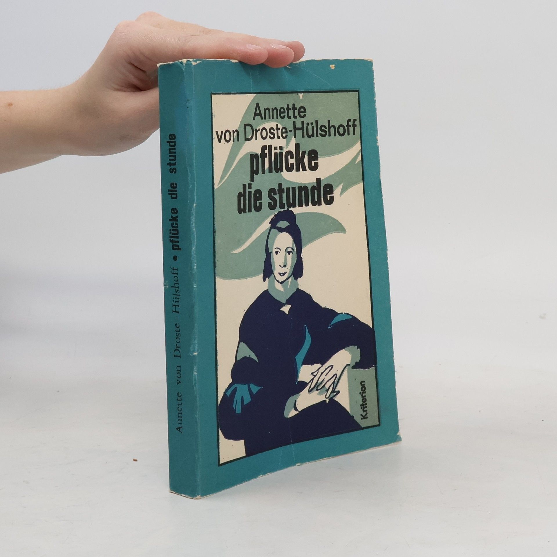 Annette von Droste-Hülshoff Pflücke die Stunde