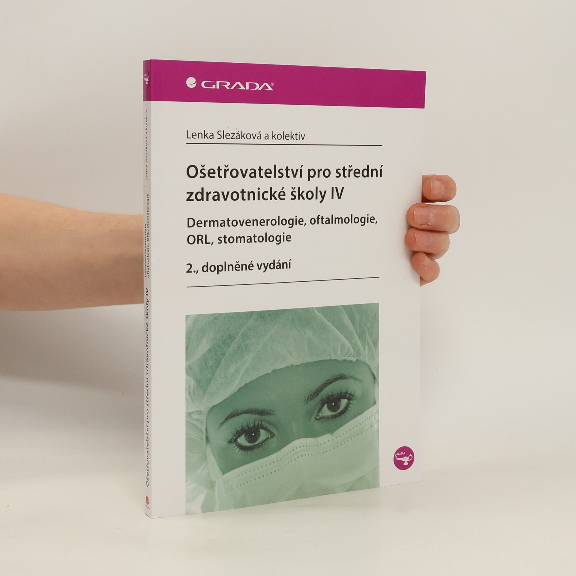 Ošetřovatelství pro střední zdravotnické školy IV - Dermatovenerologie, oftalmologie, ORL, stomatologie