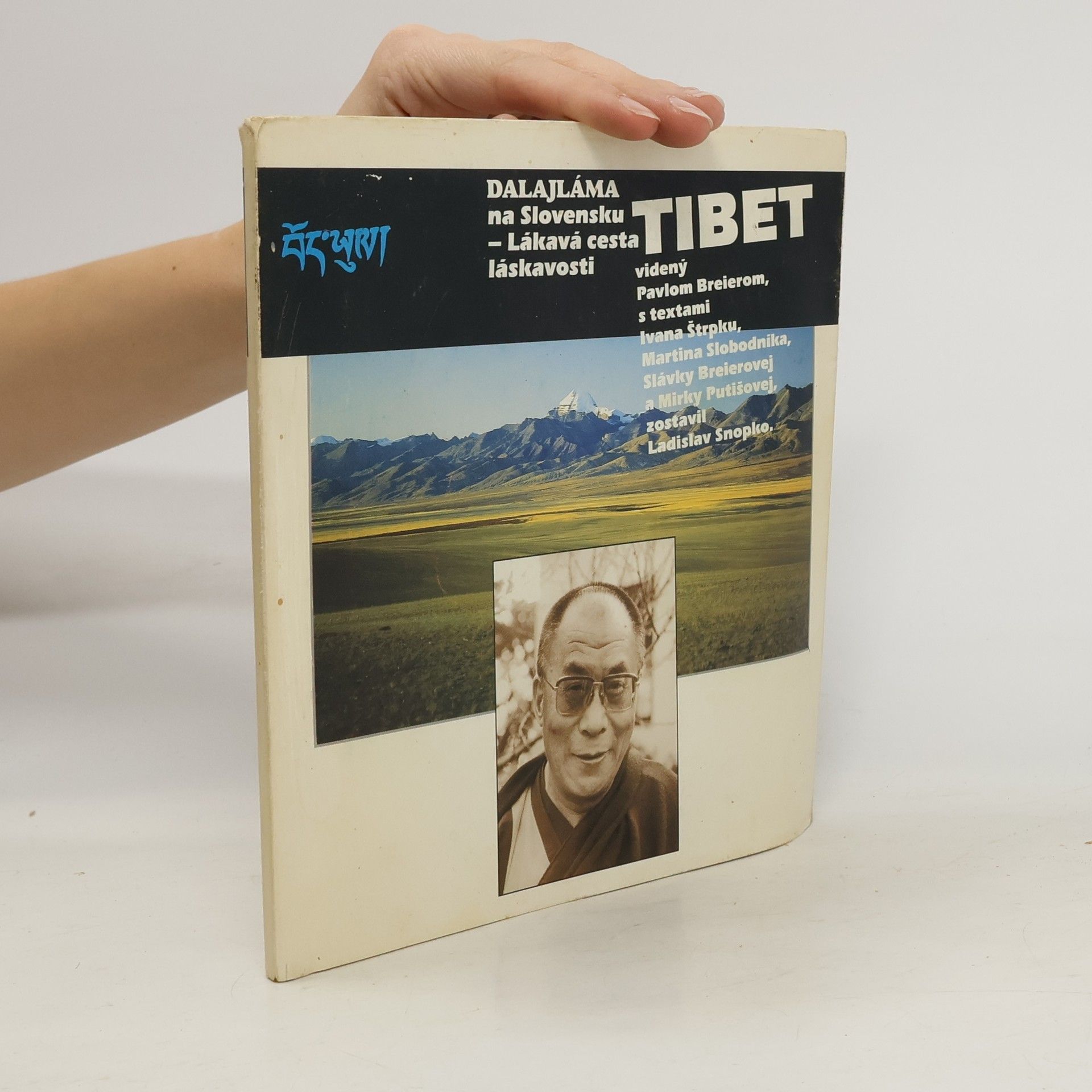 Tibet : Dalajláma na Slovensku - lákavá cesta láskavosti