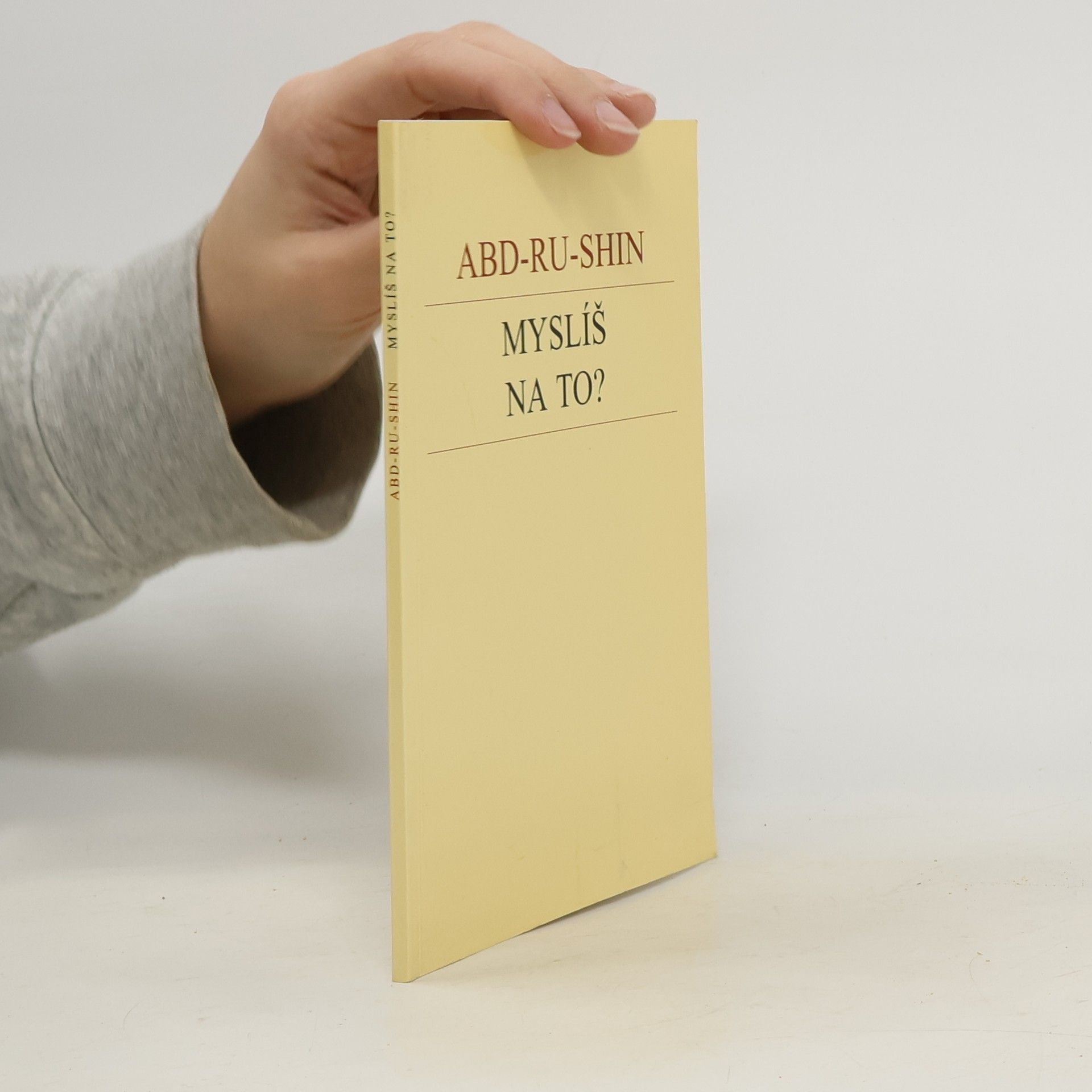 Abd Ru Shin Myslíš na to?